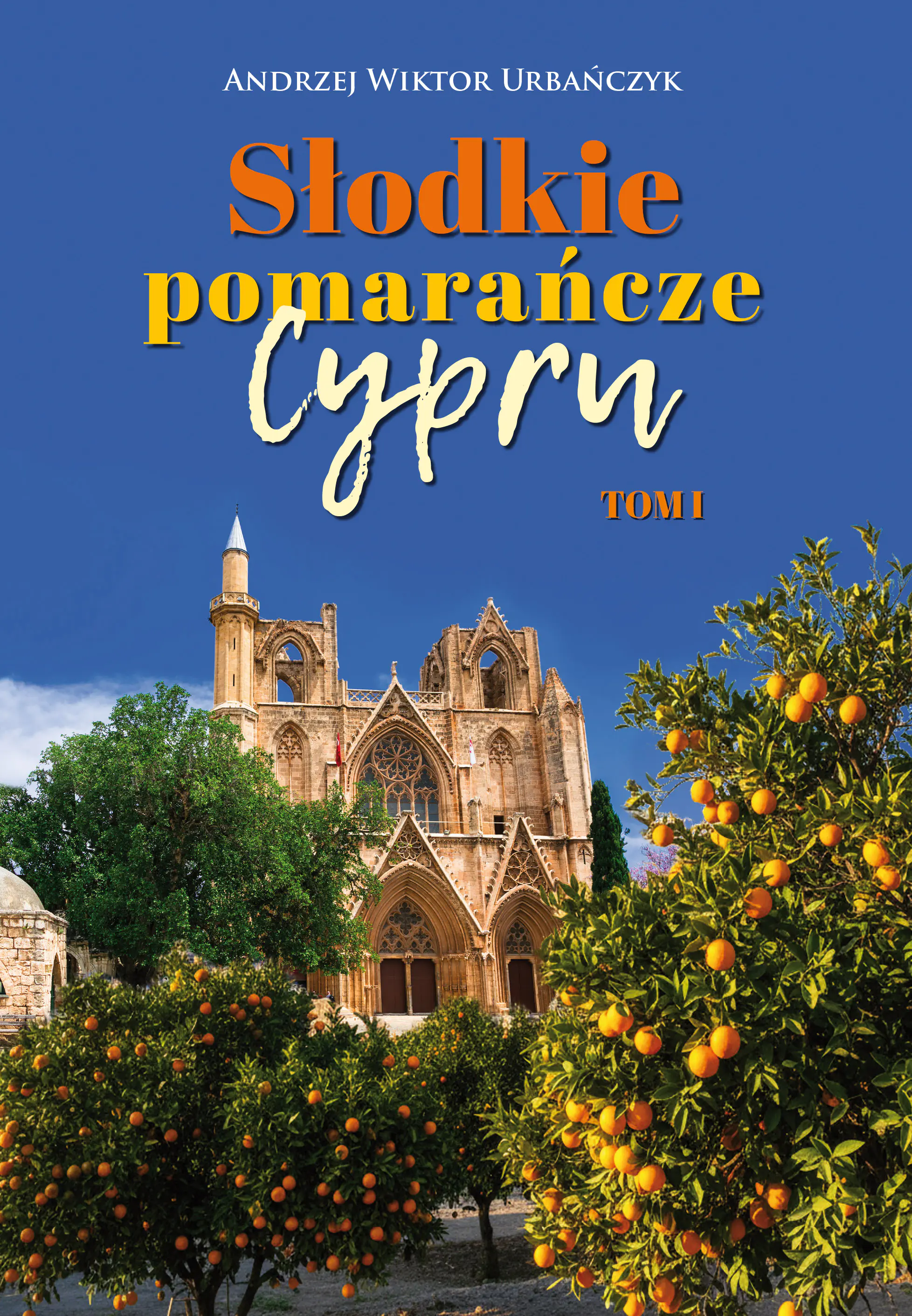Książka - Słodkie pomarańcze Cypru. Tom I