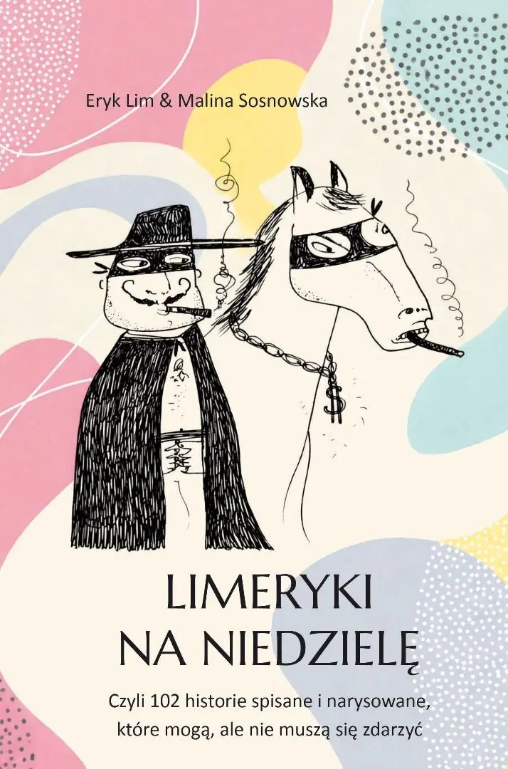 Książka - Limeryki na niedzielę. Czyli 102 historie spisane i narysowane, które mogą, ale nie muszą się zdarzyć