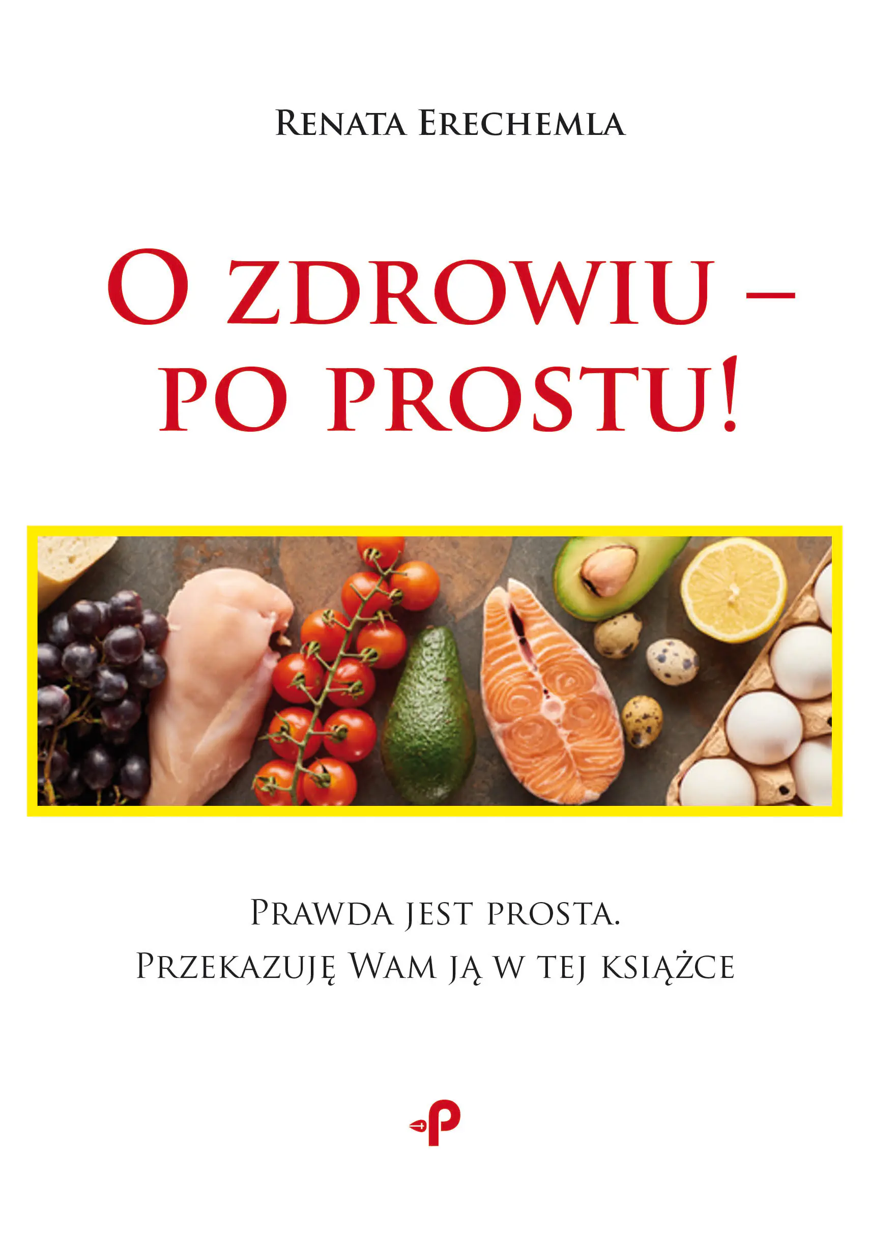 Książka - O zdrowiu &ndash; po prostu!