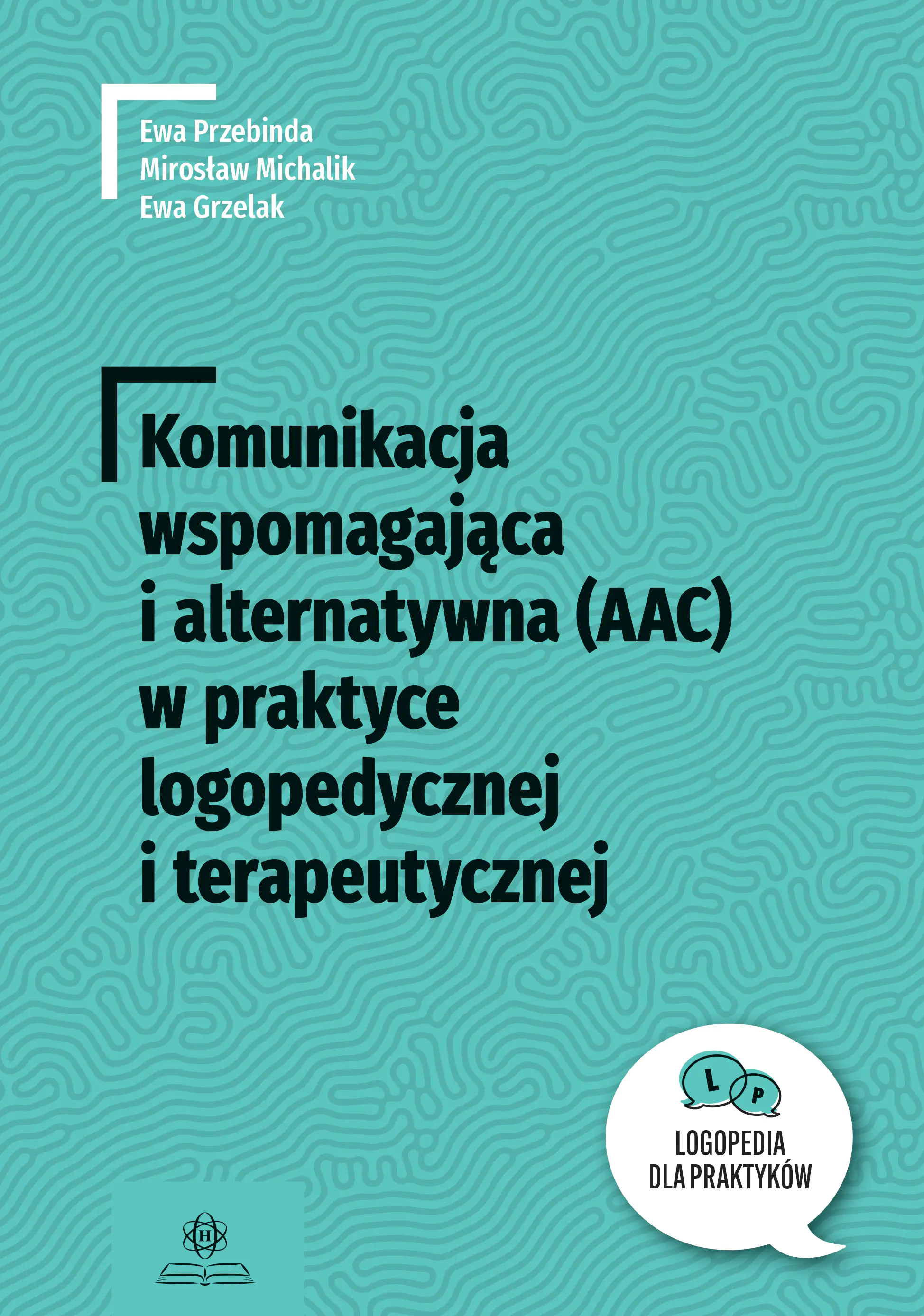 Książka - Komunikacja wspomagająca i alternatywna (AAC) w praktyce logopedycznej i terapeutycznej