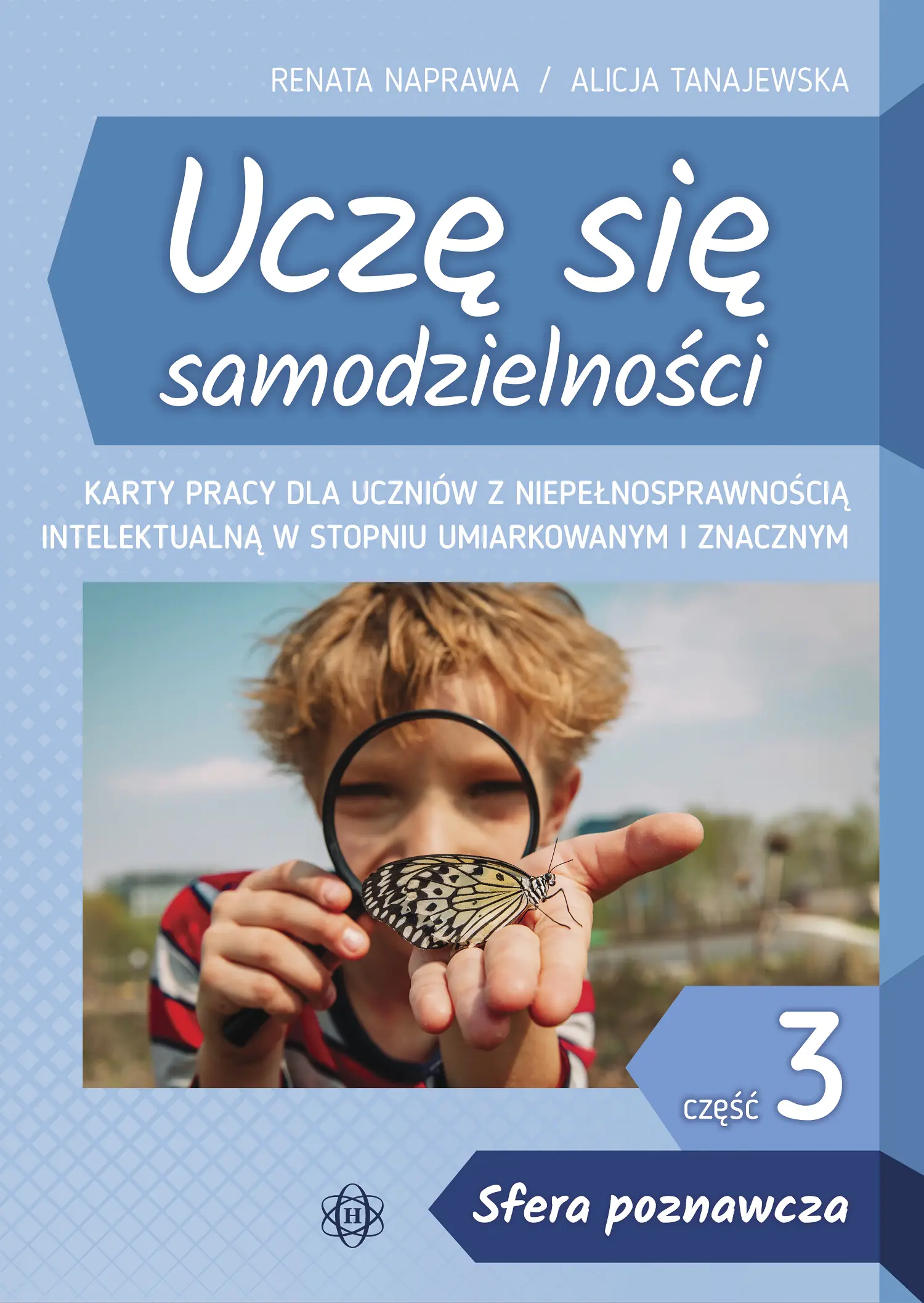 Książka - Uczę się samodzielności część 3 Sfera poznawcza Karty pracy dla uczniów z niepełnosprawnością intelektualną w stopniu umiarkowanym i znacznym