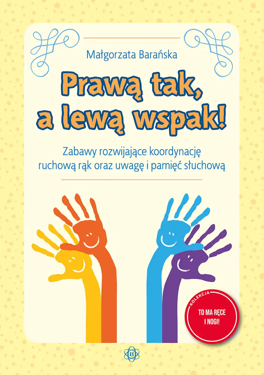 Książka - Prawą tak, a lewą wspak! Zabawy rozwijające...