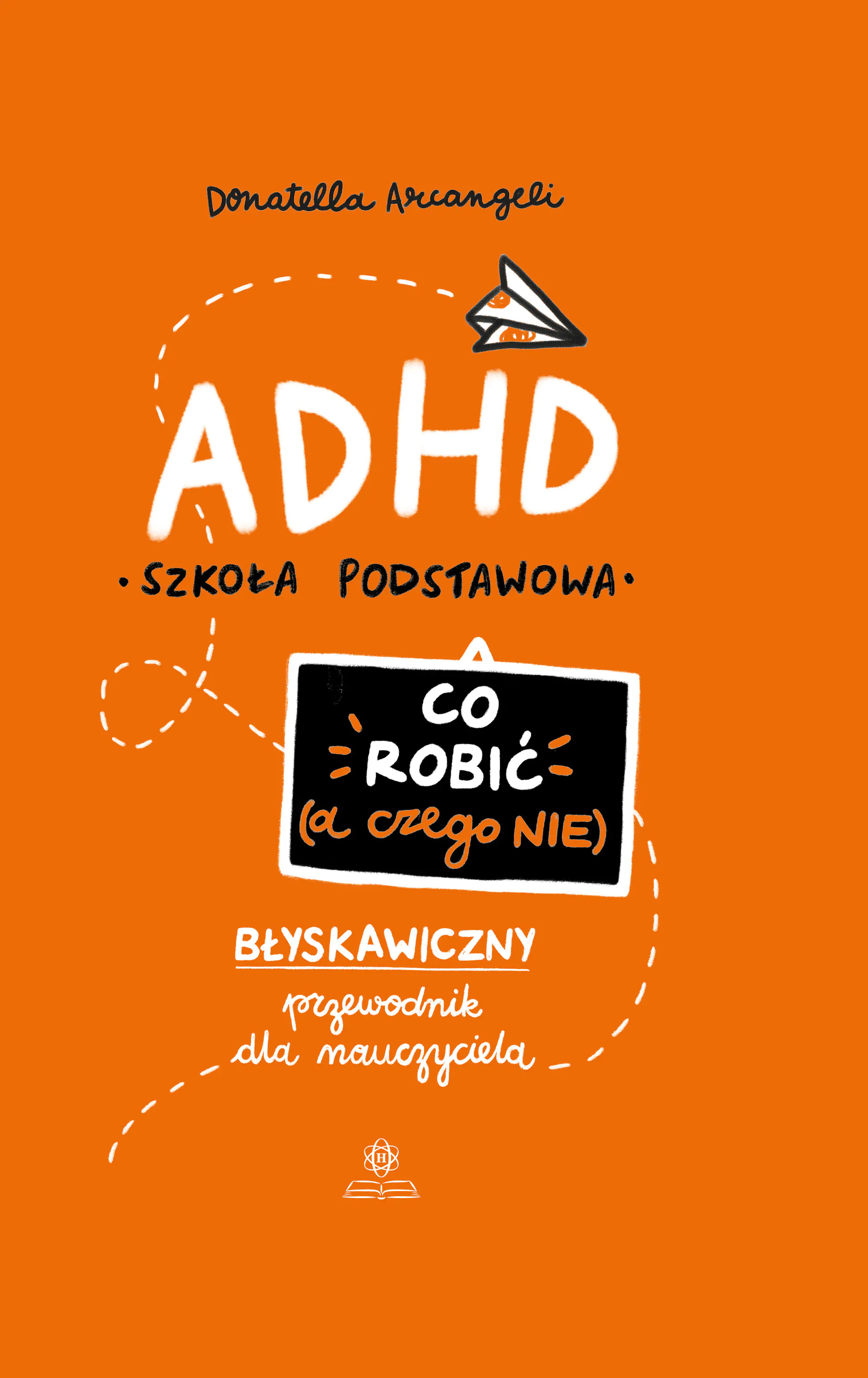 Książka - ADHD. Co robić (a czego nie)