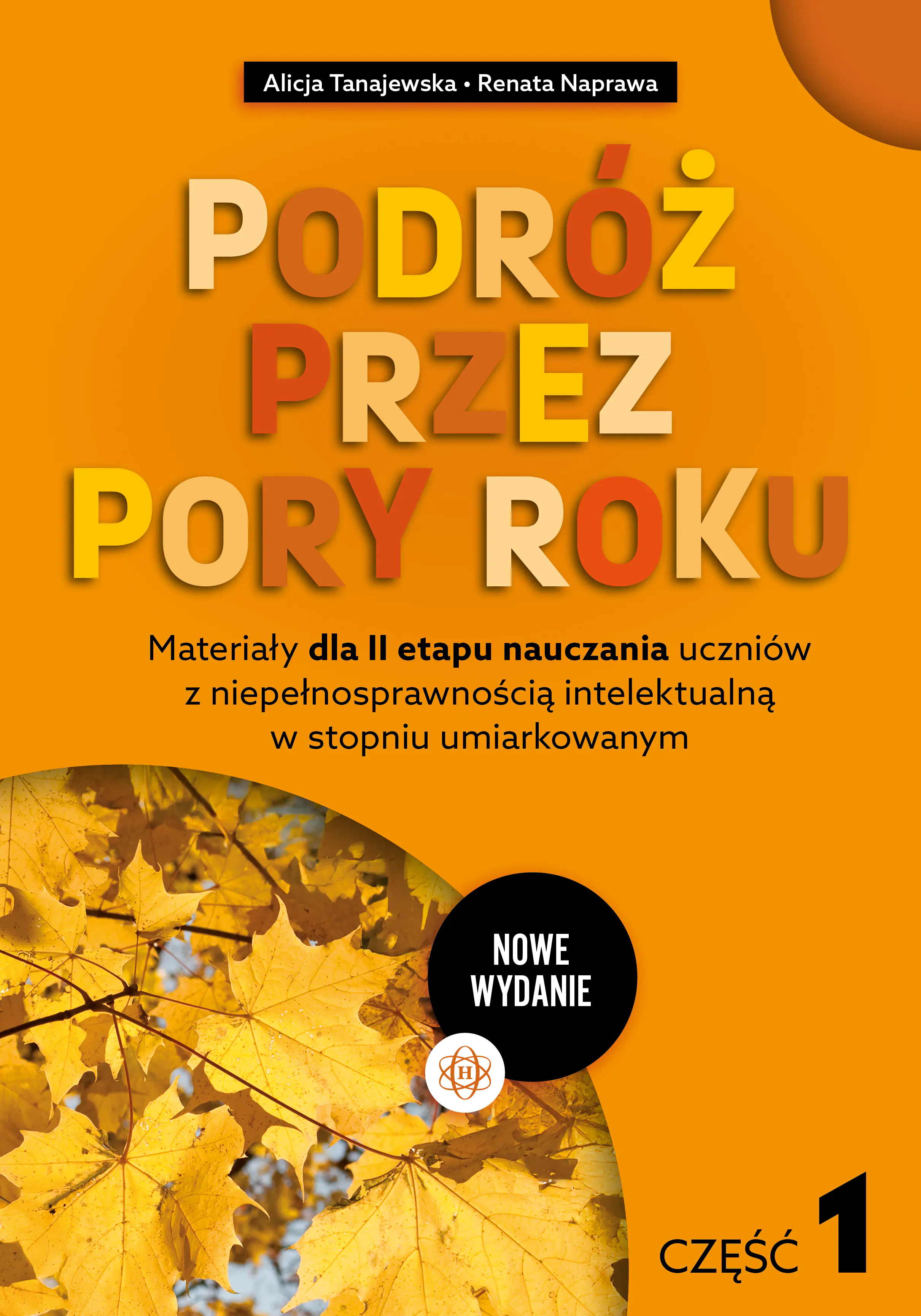 Książka - Podróż przez pory roku część 1 nowe wydanie Materiały dla II etapu nauczania uczniów z niepełnosprawnością intelektualną w stopniu umiarkowanym