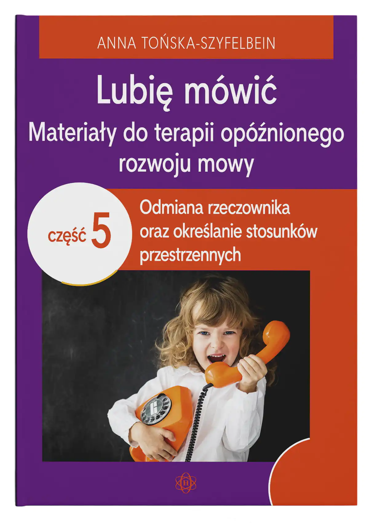 Książka - Lubię mówić Materiały do terapii opóźnionego rozwoju mowy część 5