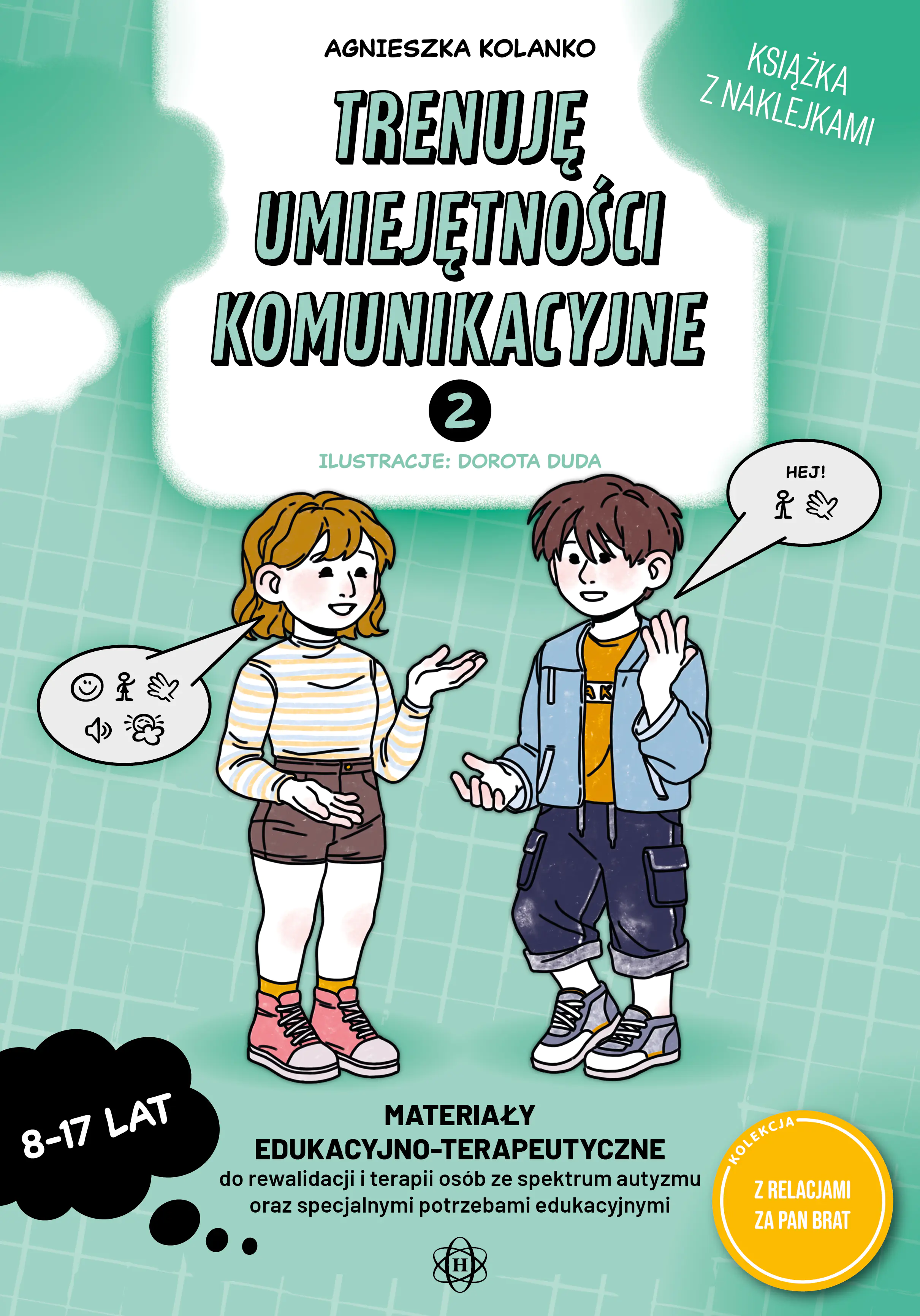 Książka - Trenuję umiejętności komunikacyjne 2 Materiały edukacyjno-terapeutyczne do rewalidacji i terapii osób ze spektrum autyzmu oraz specjalnymi potrzebami edukacyjnymi