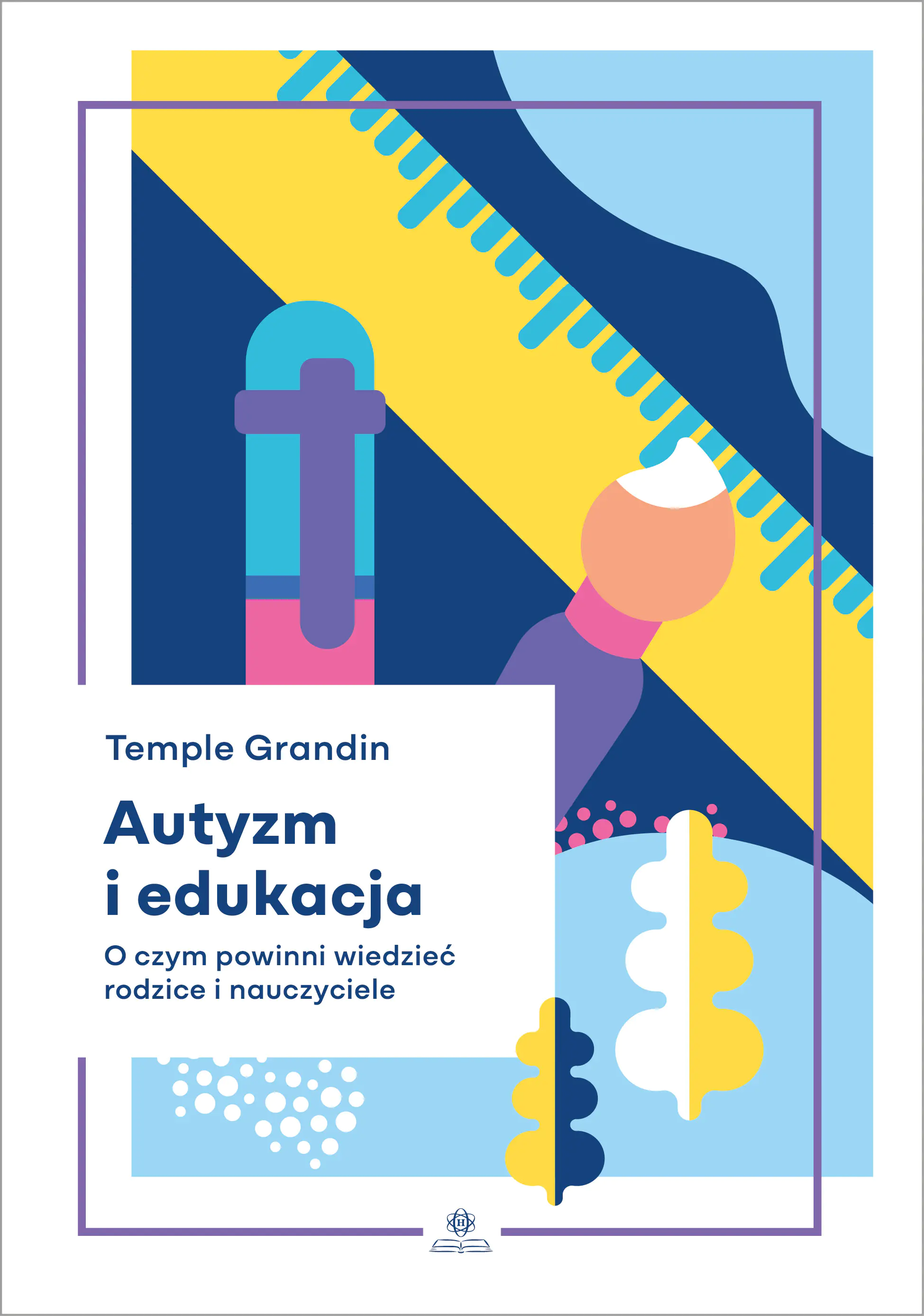 Książka - Autyzm i edukacja O czym powinni wiedzieć rodzice i nauczyciele