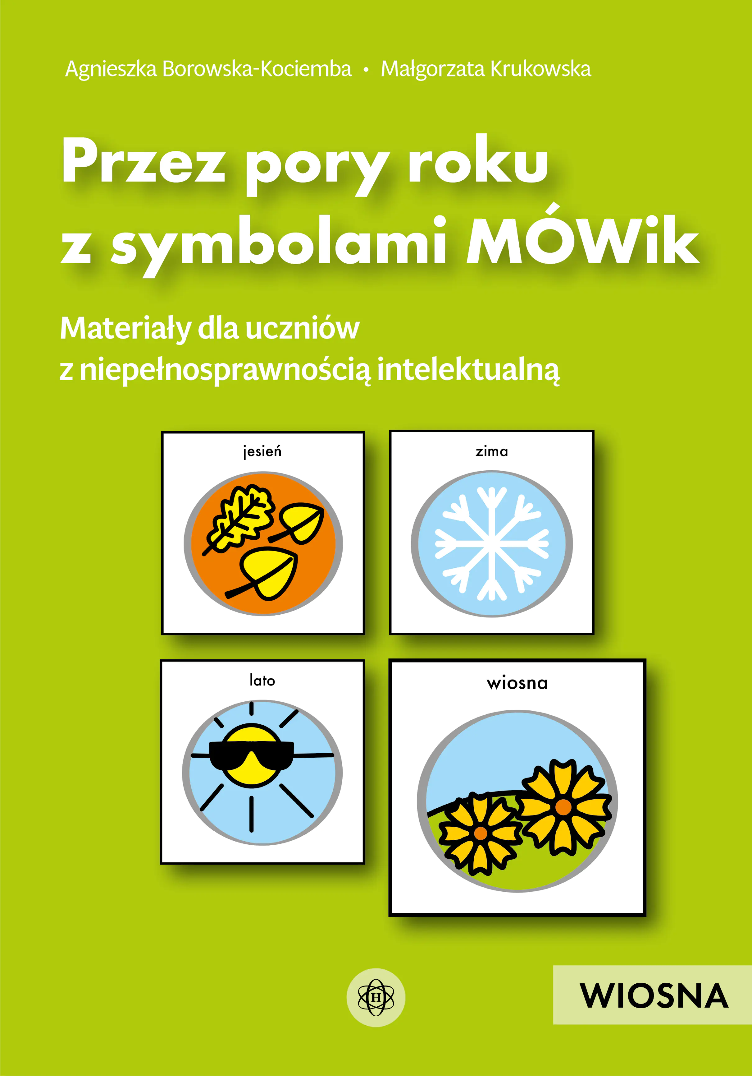 Książka - Przez pory roku z symbolami MÓWik Wiosna materiały dla uczniów z niepełnosprawnością intelektualną