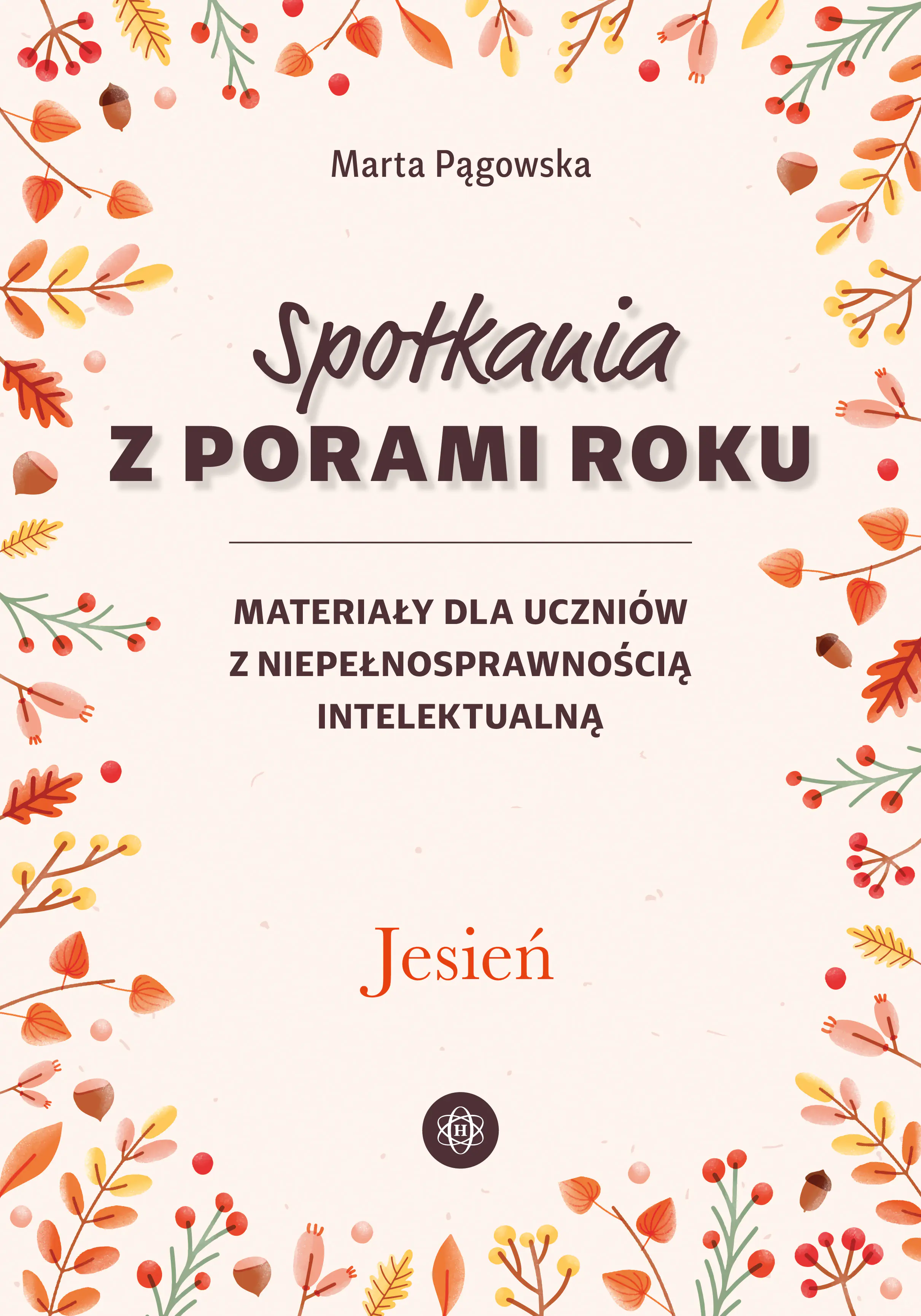 Książka - Spotkania z porami roku Jesień materiały dla uczniów z niepełnosprawnością intelektualną