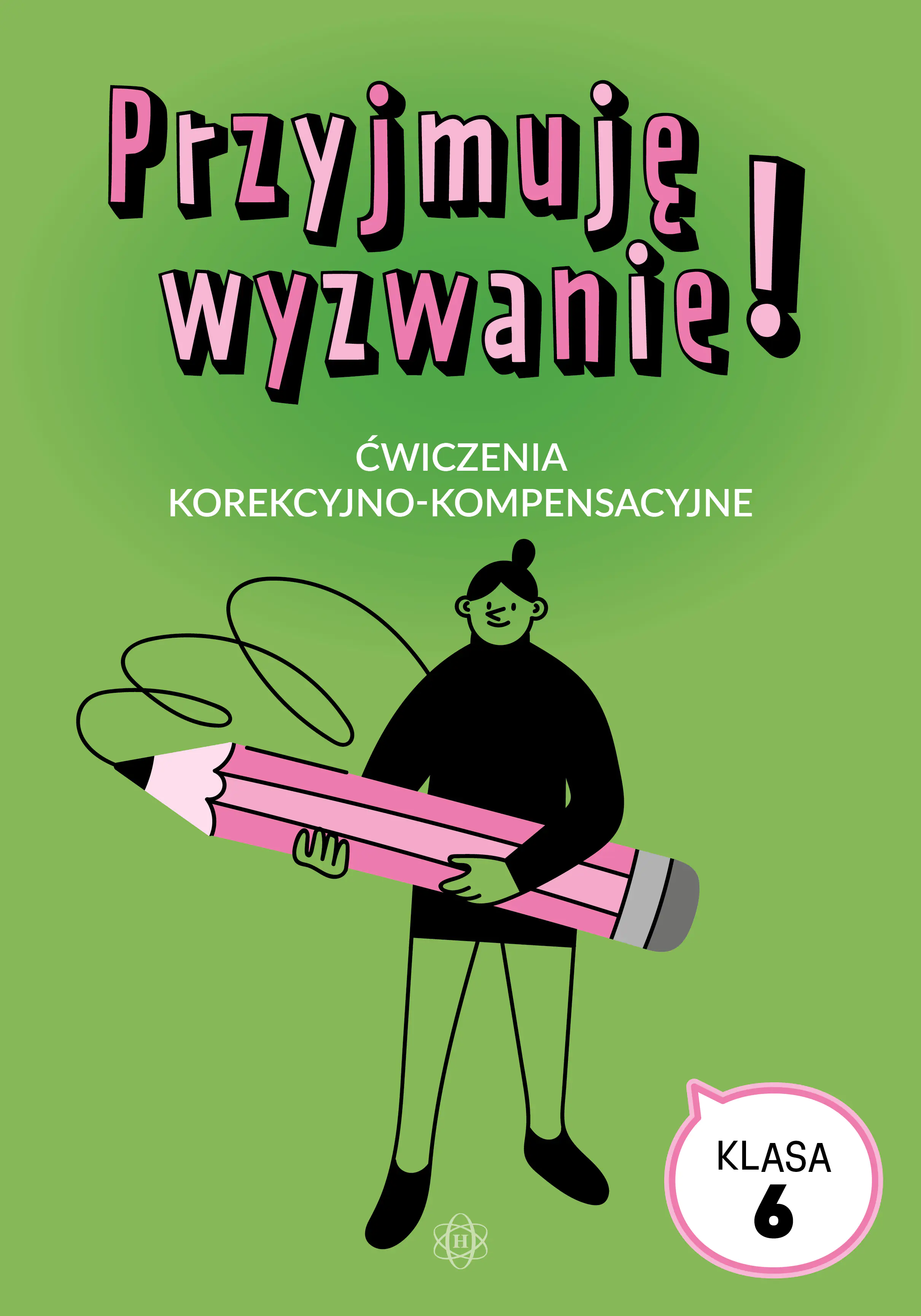 Książka - Przyjmuję wyzwanie! Klasa 6 ćwiczenia korekcyjno kompensacyjne