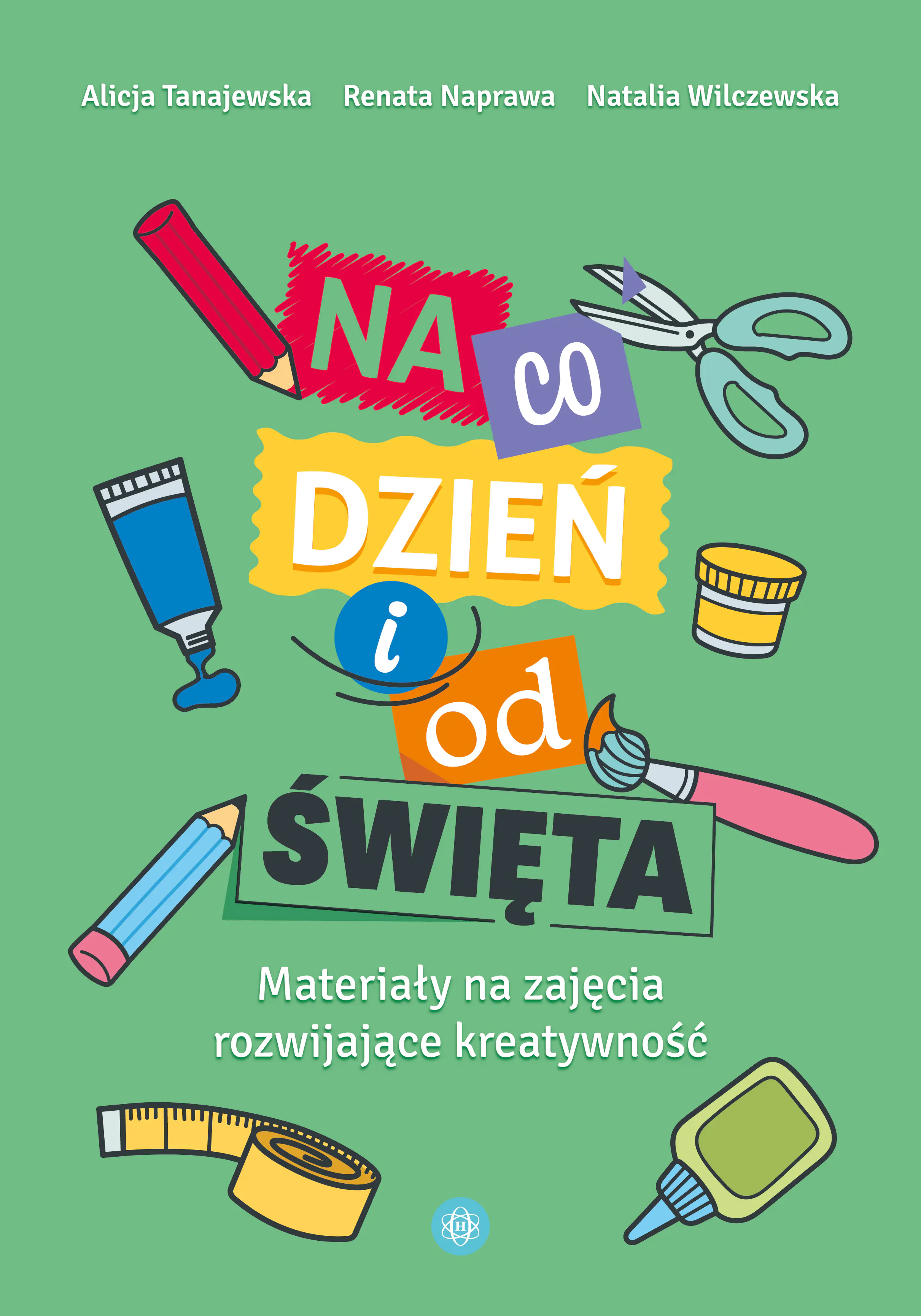 Książka - Na co dzień i od święta materiały na zajęcia rozwijające kreatywność