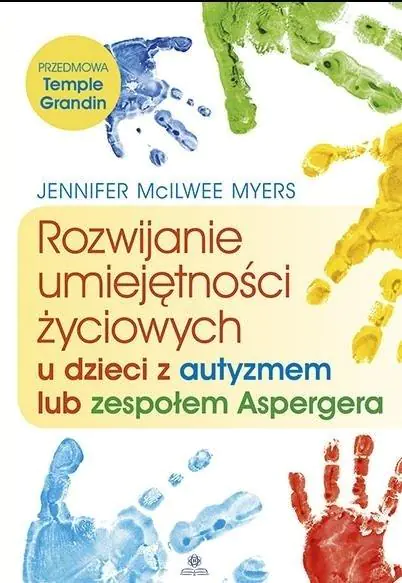 Książka - Rozwijanie umiejętności życiowych u dzieci z autyzmem lub zespołem Aspergera