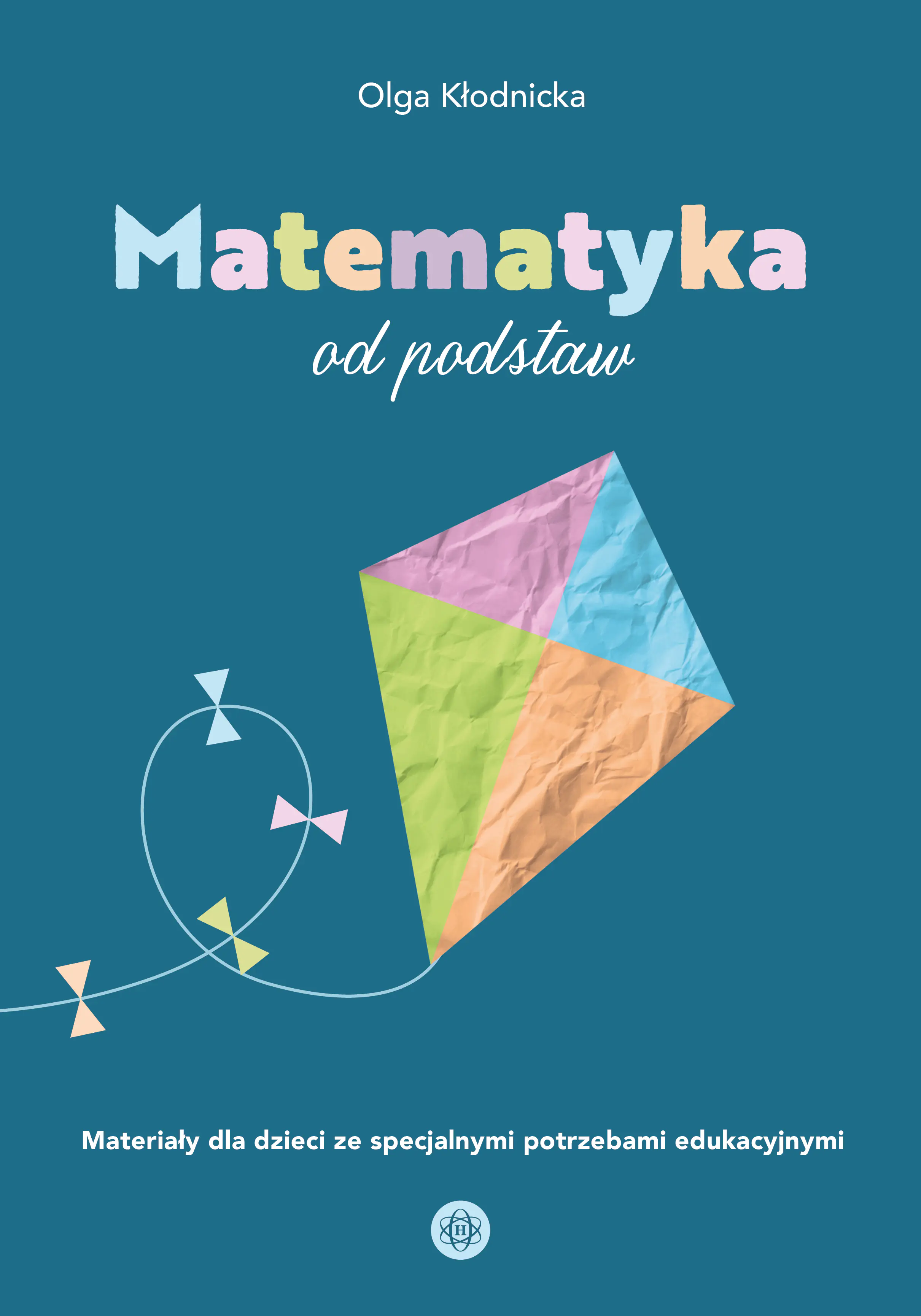 Książka - Matematyka od podstaw materiały dla dzieci ze specjalnymi potrzebami edukacyjnymi
