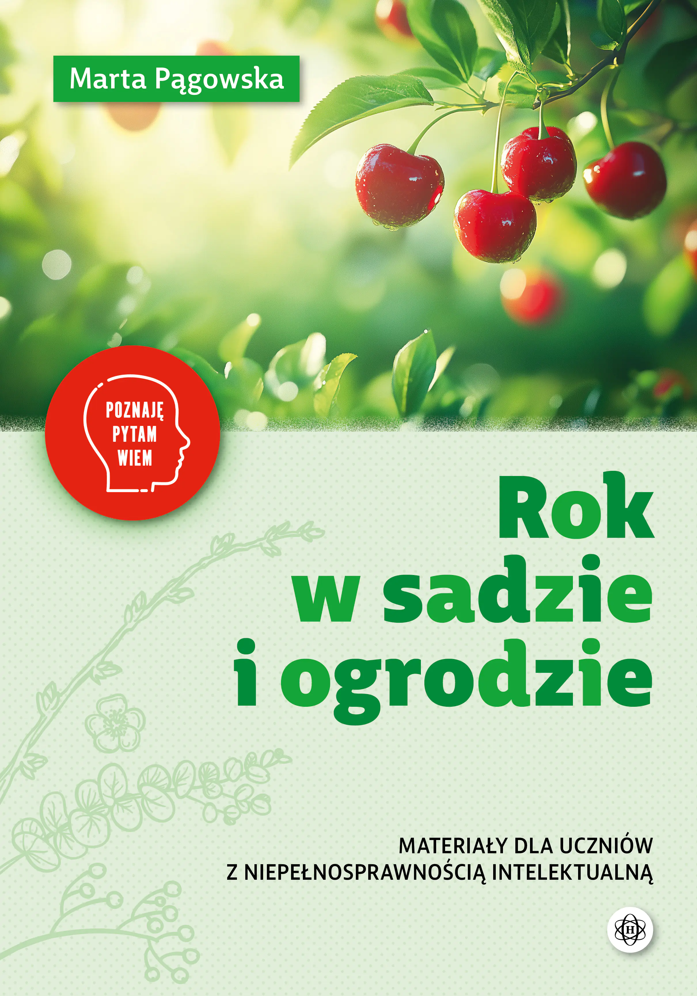 Książka - Rok w sadzie i ogrodzie materiały dla uczniów z niepełnosprawnością Poznaję pytam wiem