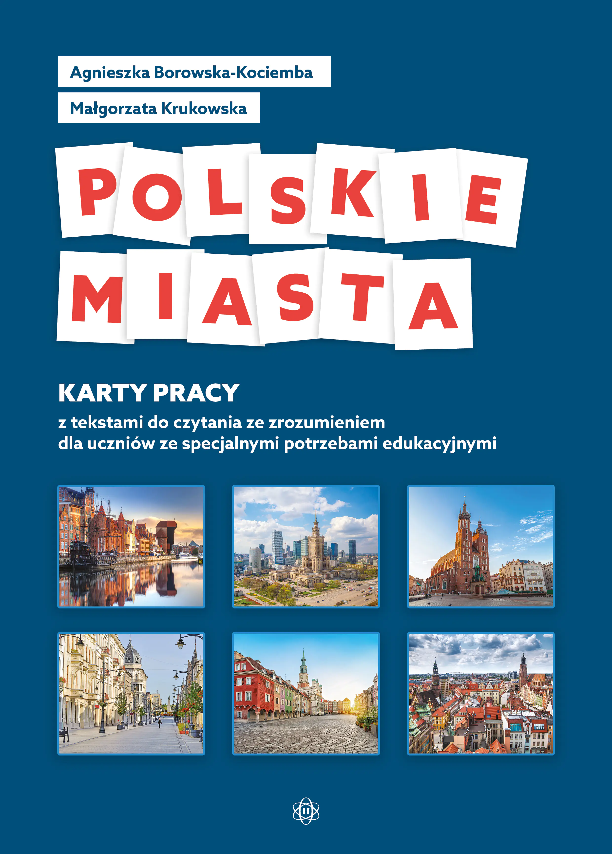 Książka - Polskie miasta. Karty pracy z tekstami do czytania ze zrozumieniem dla uczniów ze specjalnymi potrzebami edukacyjnymi