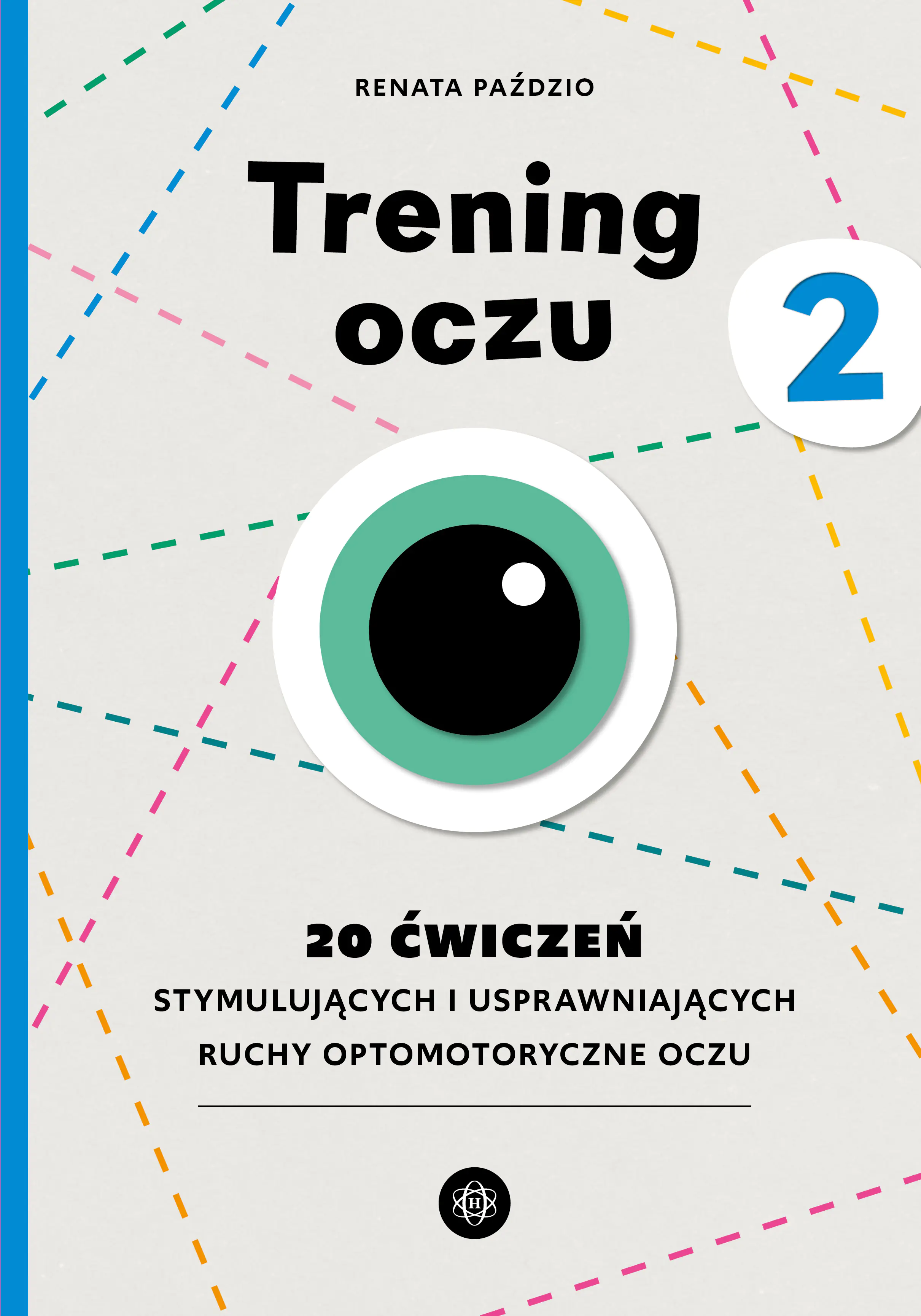 Książka - Trening oczu 2. 20 ćwiczeń stymulujących i usprawniających ruchy optomotoryczne oczu