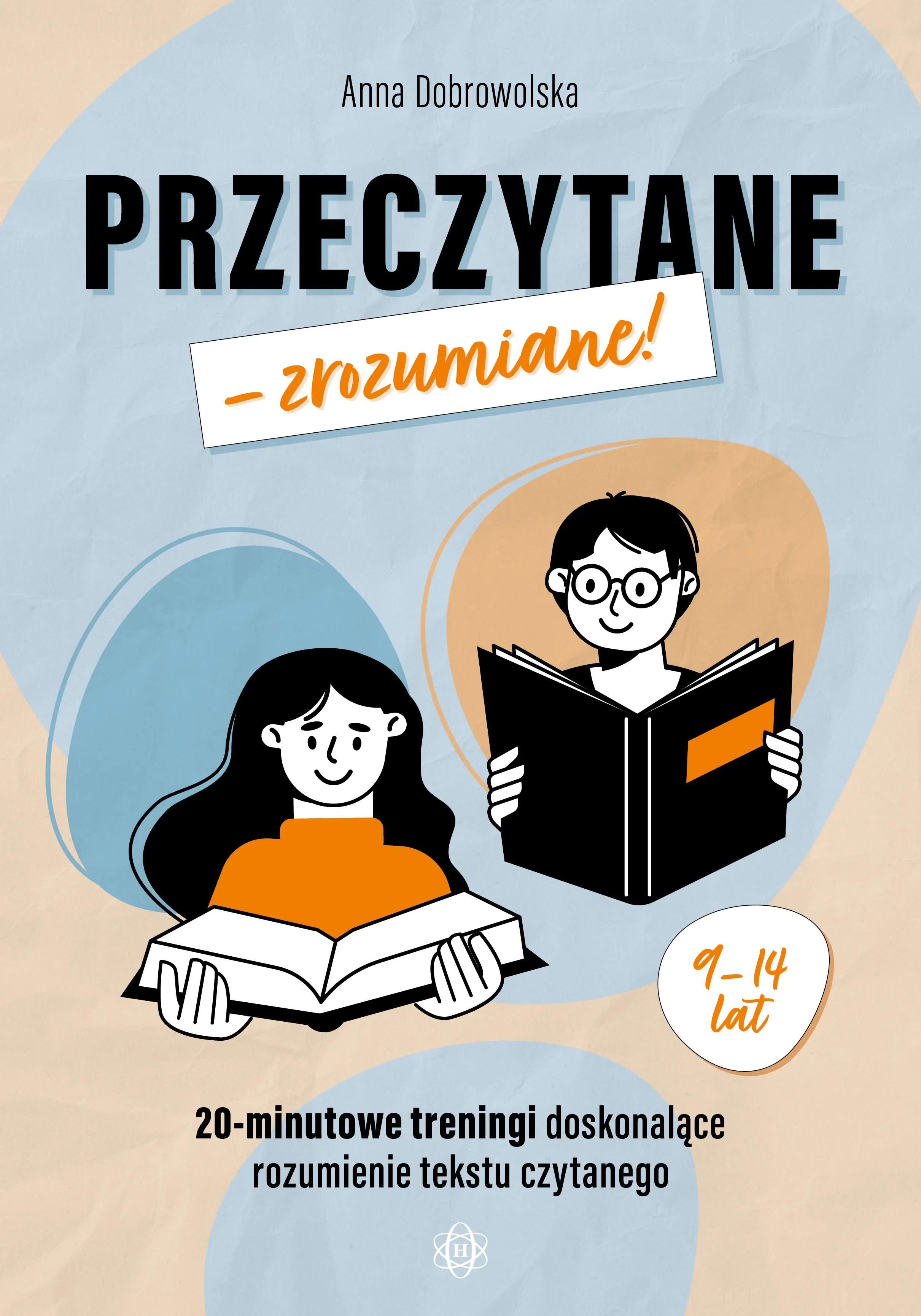 Książka - Przeczytane &ndash; zrozumiane! 20-minutowe treningi doskonalące rozumienie tekstu czytanego