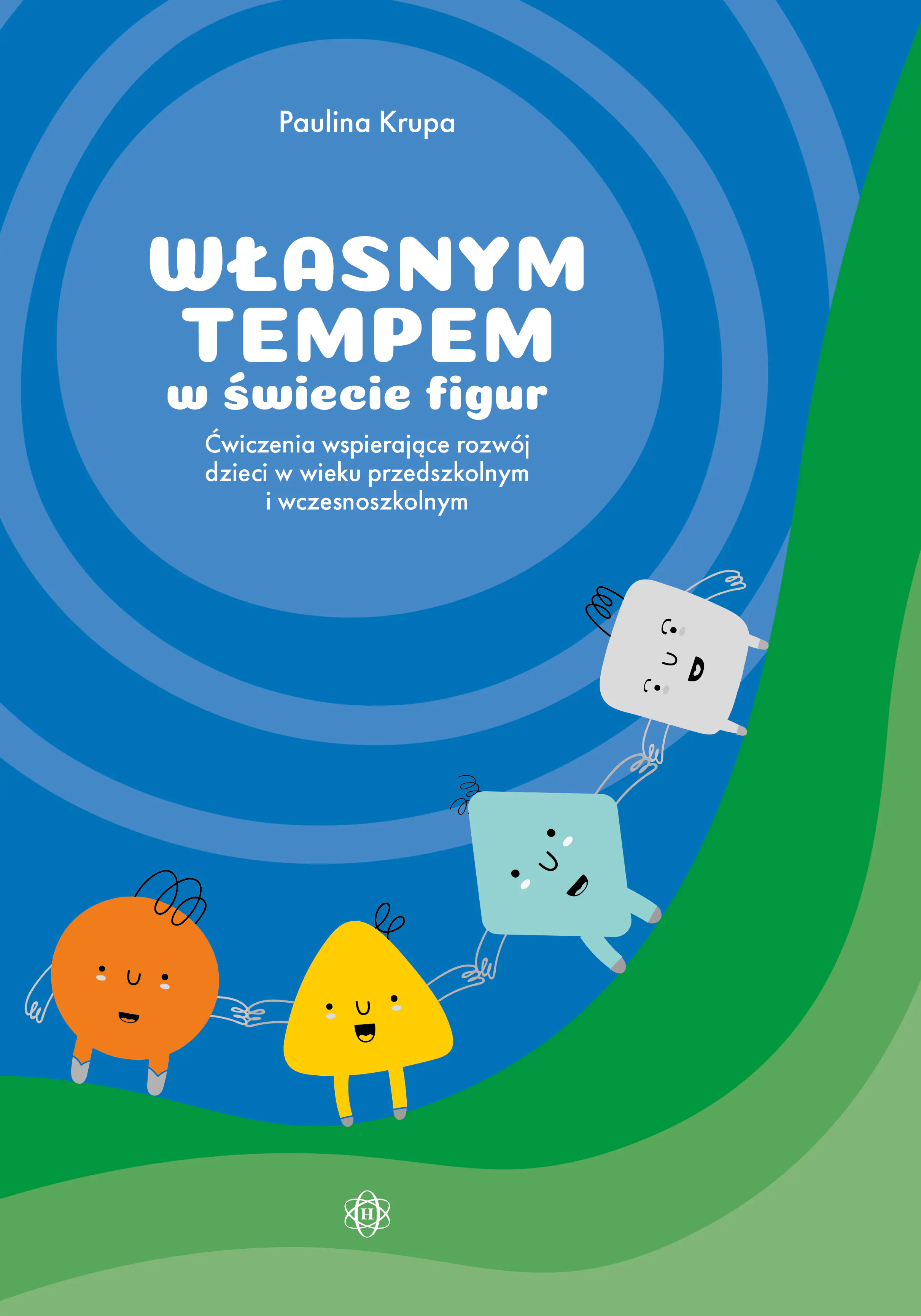 Książka - Własnym tempem w świecie figur ćwiczenia wspierające rozwój dzieci w wieku przedszkolnym i wczesnoszkolnym