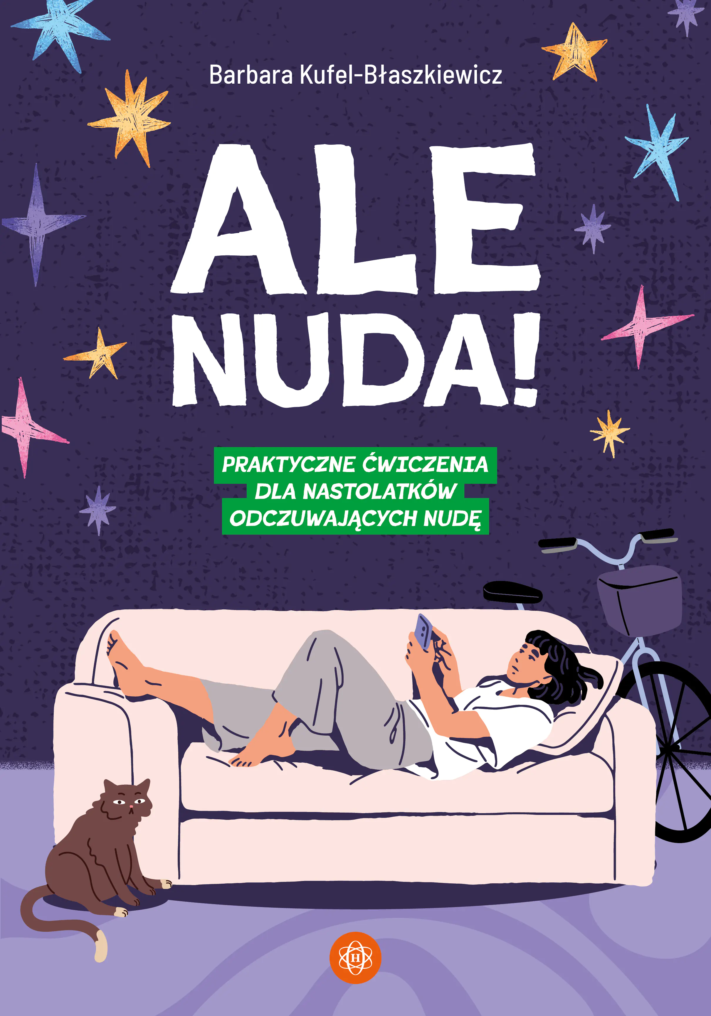 Książka - Ale nuda! Praktyczne ćwiczenia dla nastolatków odczuwających nudę