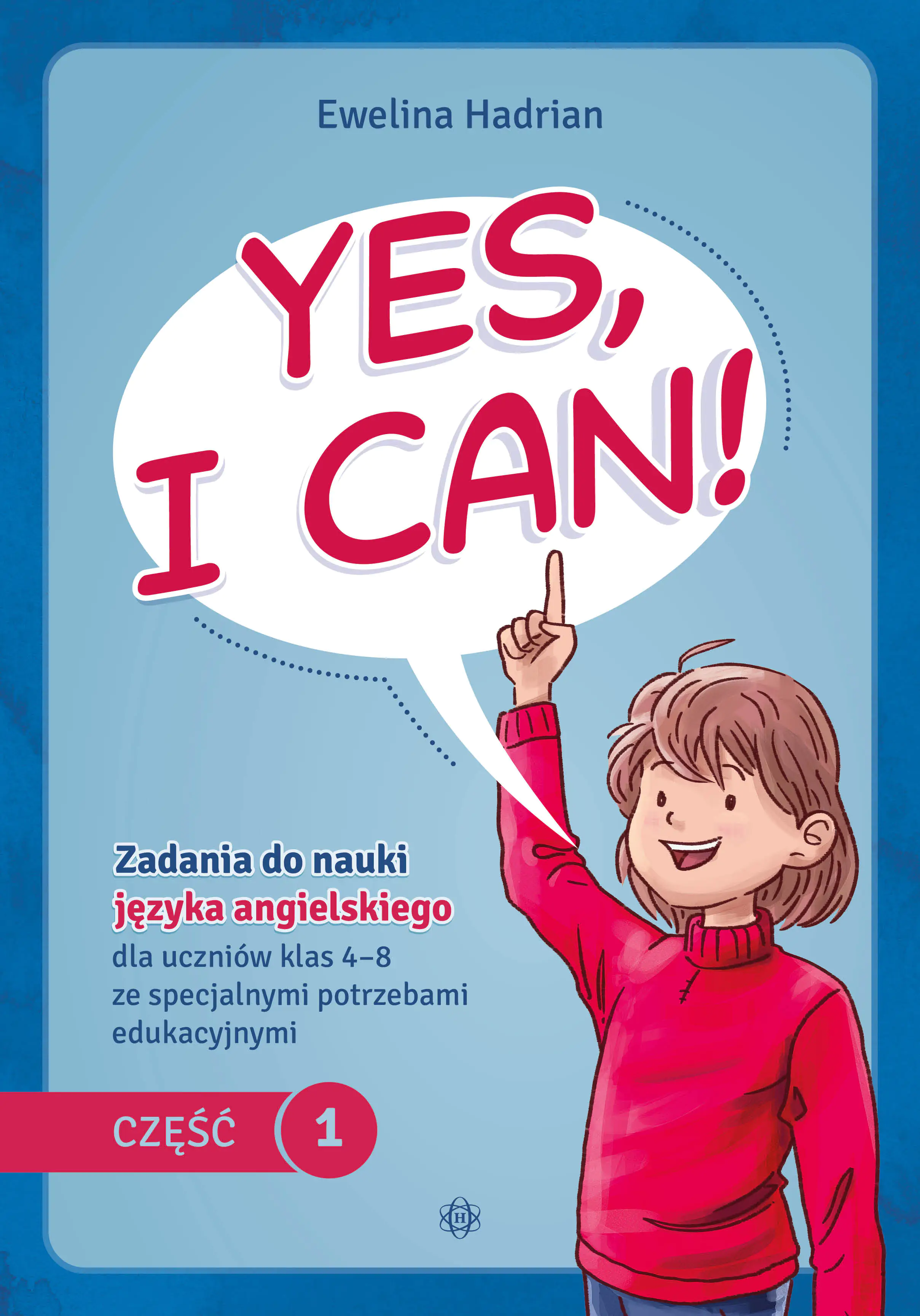 Książka - Yes, I can! Część 1. Zadania do nauki języka angielskiego dla uczniów klas 4&ndash;8 ze specjalnymi potrzebami edukacyjnymi