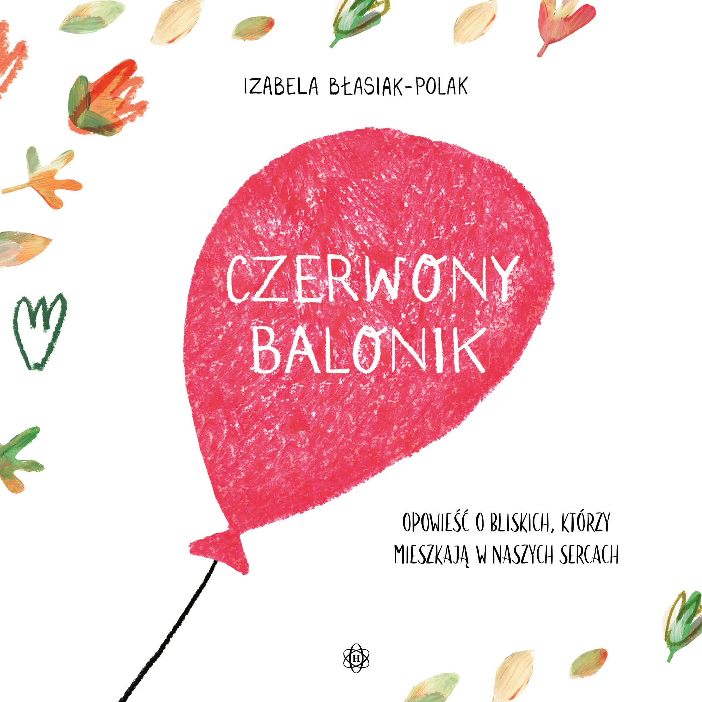 Książka - Czerwony balonik Opowieść o bliskich którzy mieszkają w naszych sercach