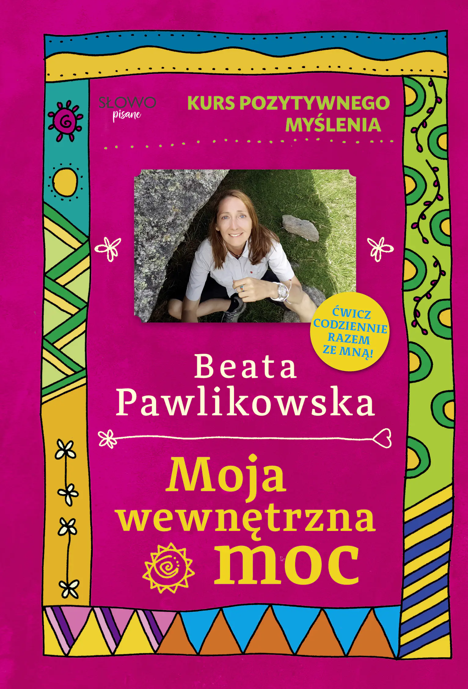 Książka - Moja wewnętrzna moc. Kurs pozytywnego myślenia