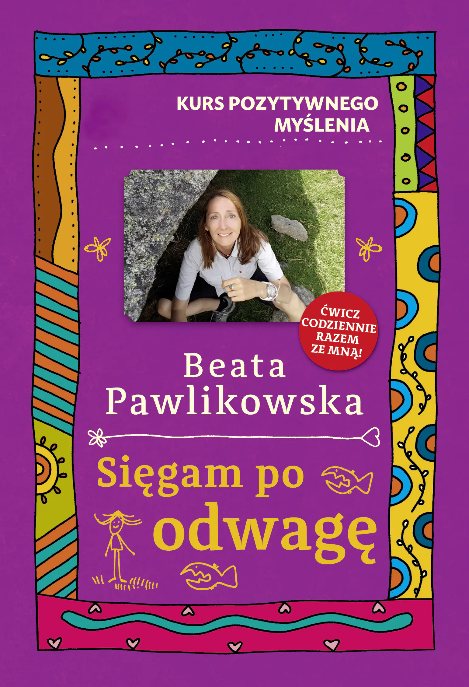 Książka - Sięgam po odwagę. Kurs pozytywnego myślenia