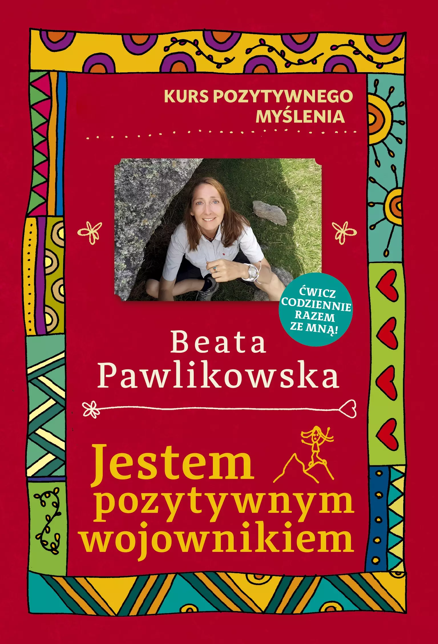 Książka - Jestem pozytywnym wojownikiem. Kurs pozytywnego myślenia