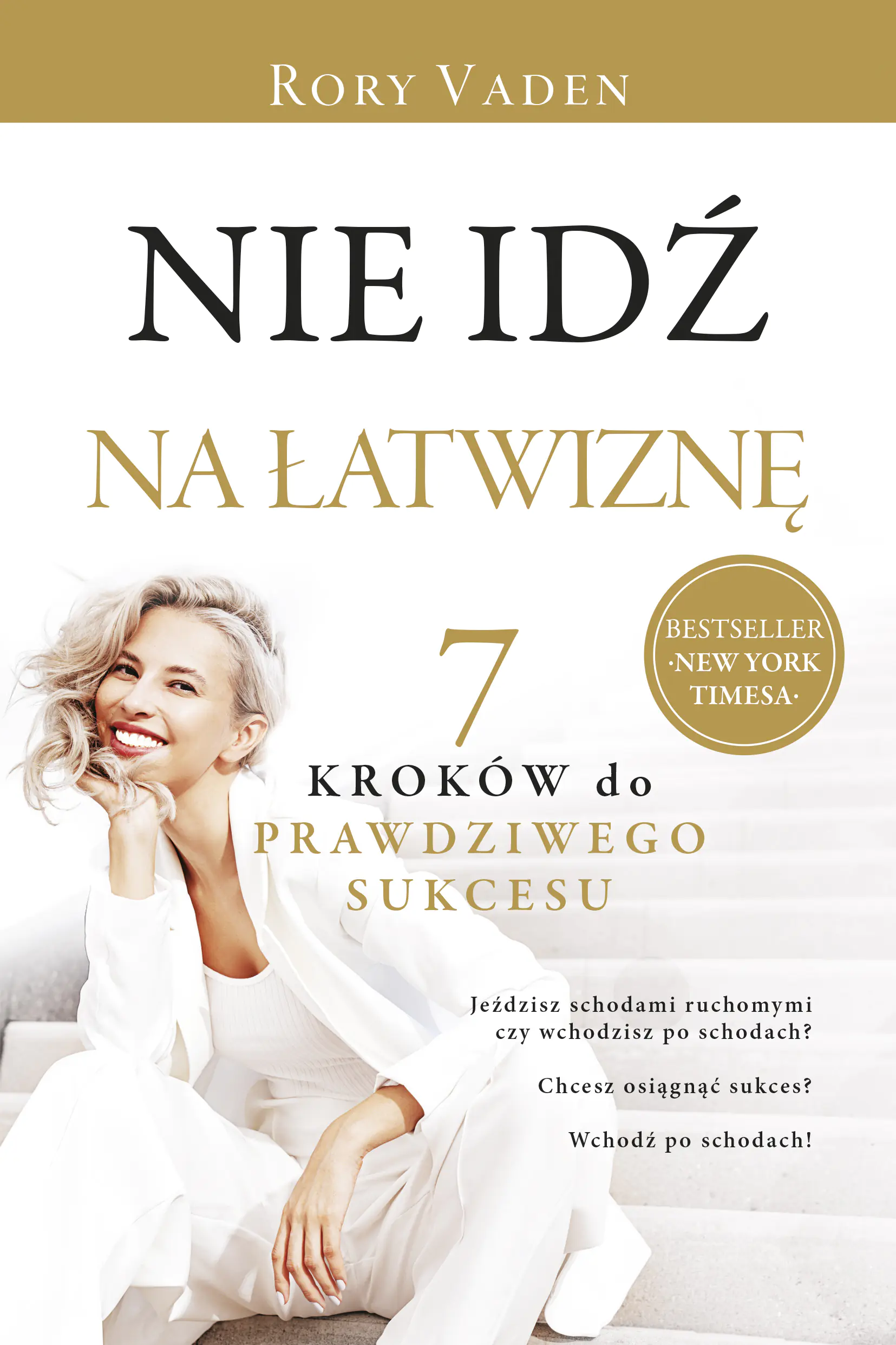 Książka - Nie idź na łatwiznę. Siedem kroków do prawdziwego sukcesu
