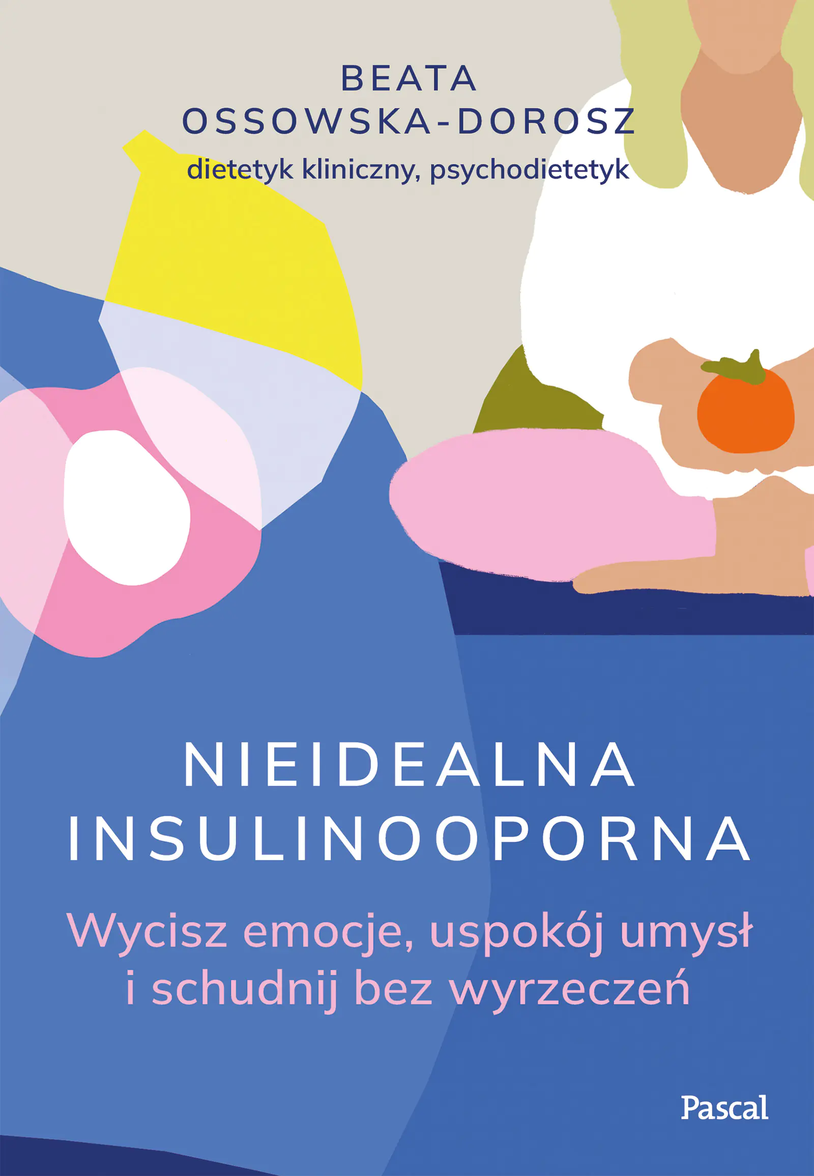 Książka - Nieidealna insulinooporna. Wycisz emocje, uspokój umysł i schudnij bez wyrzeczeń
