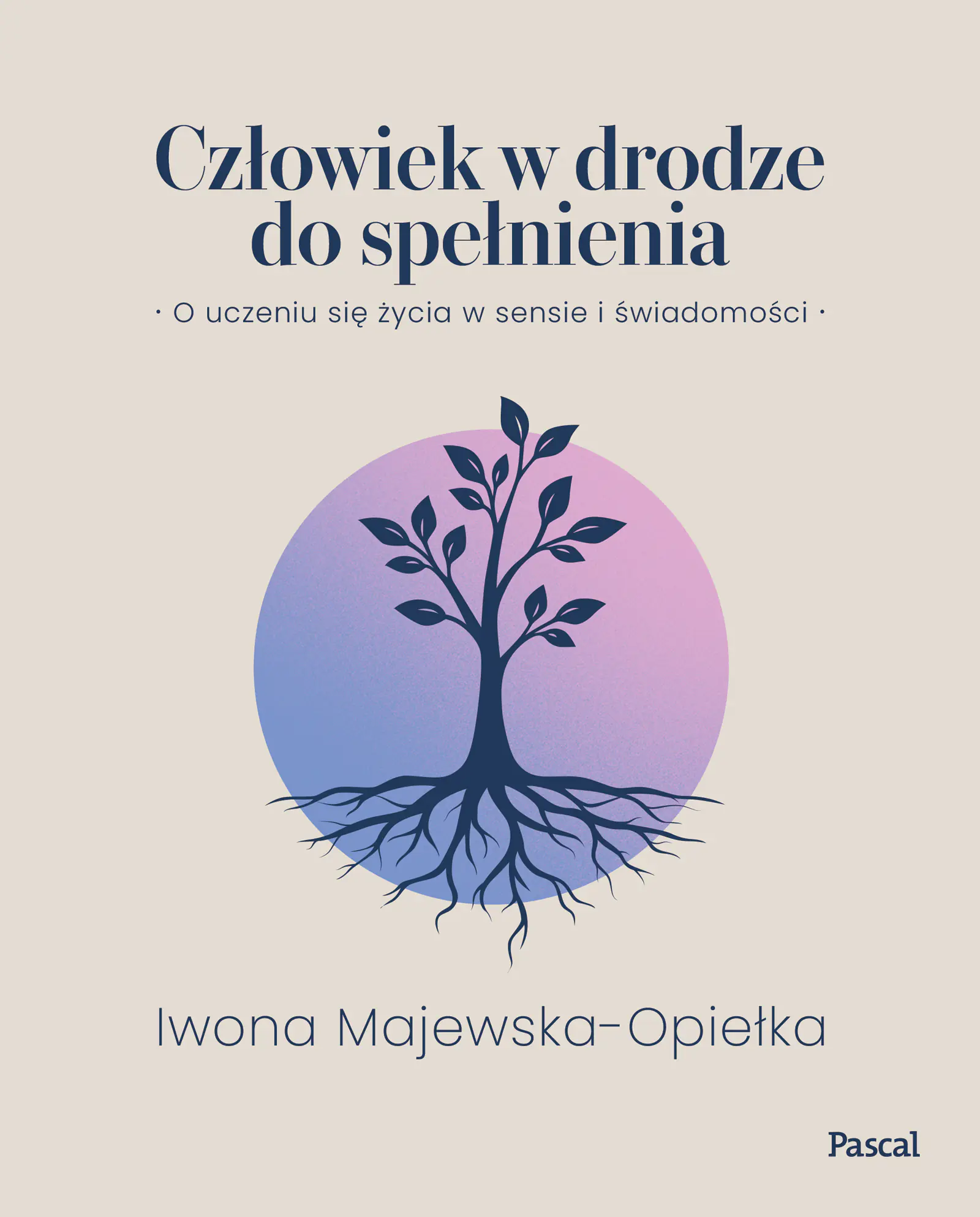Książka - Człowiek w drodze do spełnienia. O uczeniu się życia w sensie i świadomości