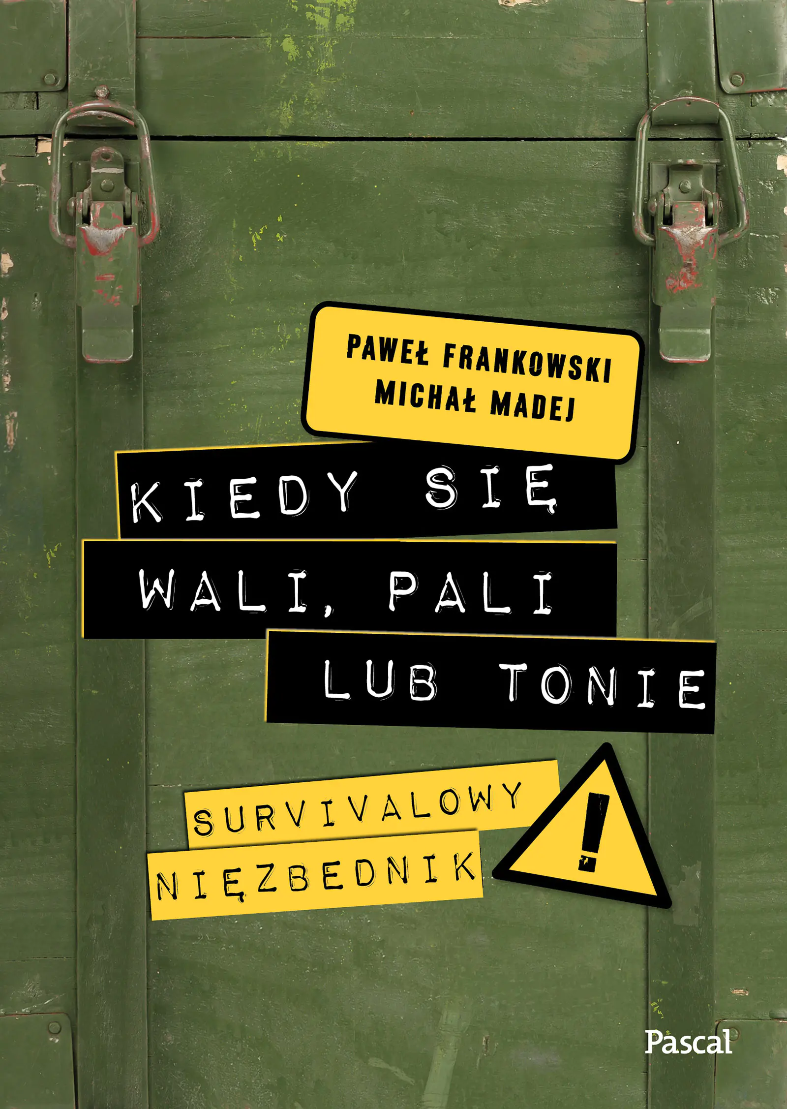 Książka - Kiedy się wali, pali lub tonie. Survivalowy niezbędnik