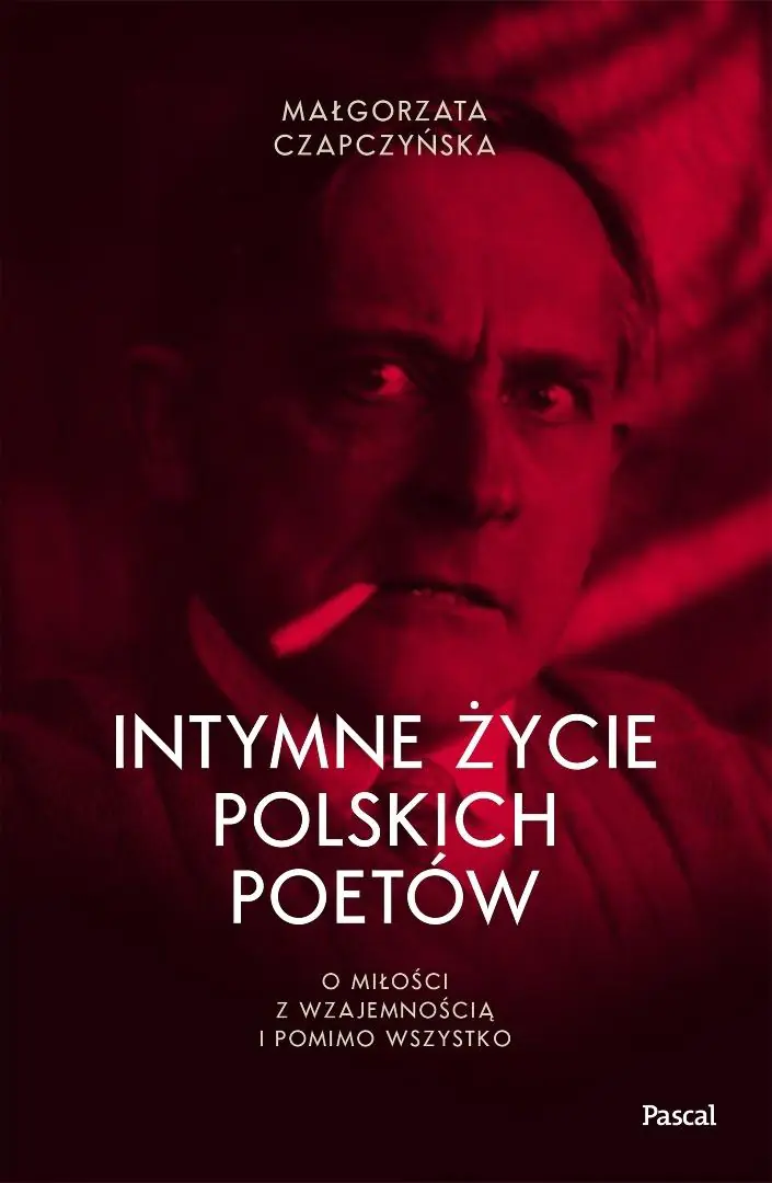 Książka - Intymne życie polskich poetów. O miłości z wzajemnością i pomimo wszystko