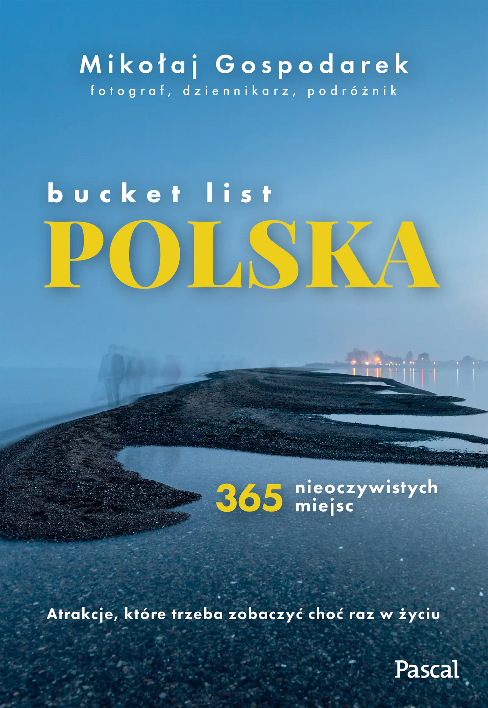 Książka - Bucket list Polska. 365 nieoczywistych miejsc