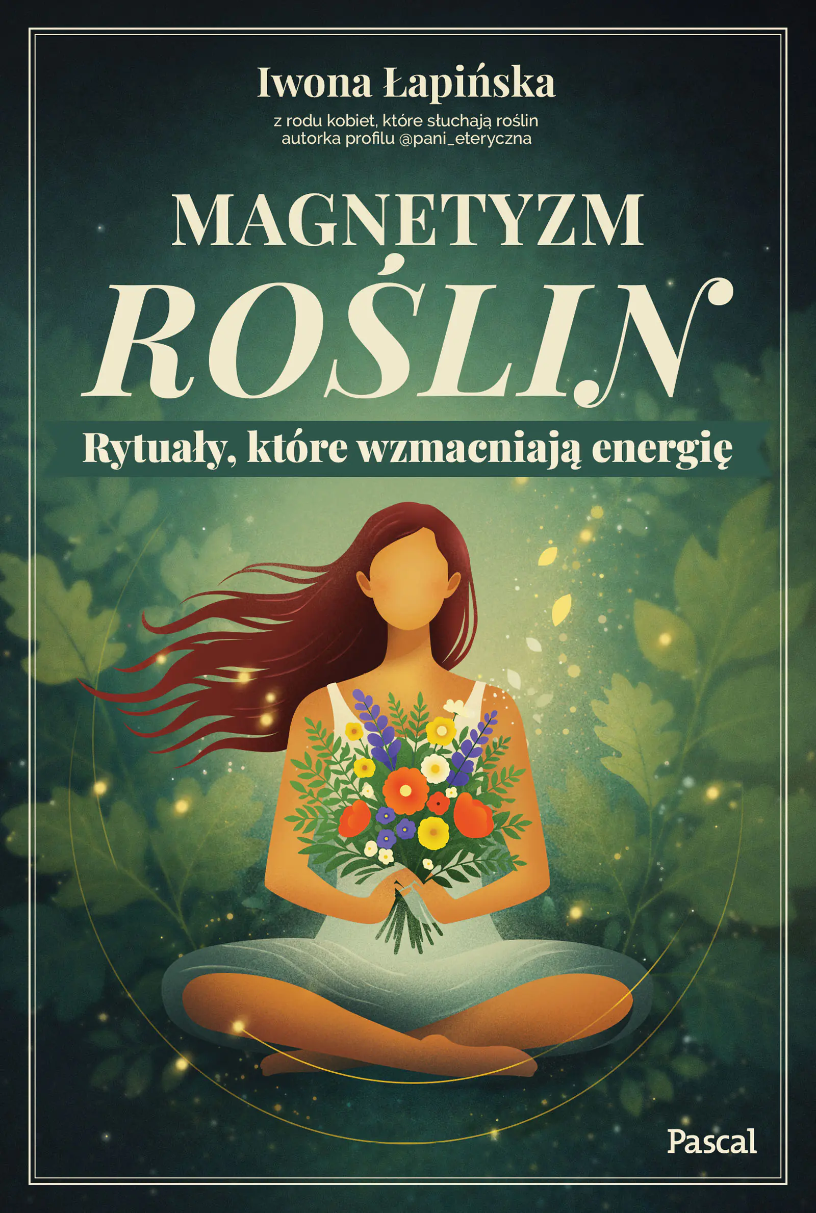 Książka - Magnetyzm roślin. Rytuały, które wzmacniają energię