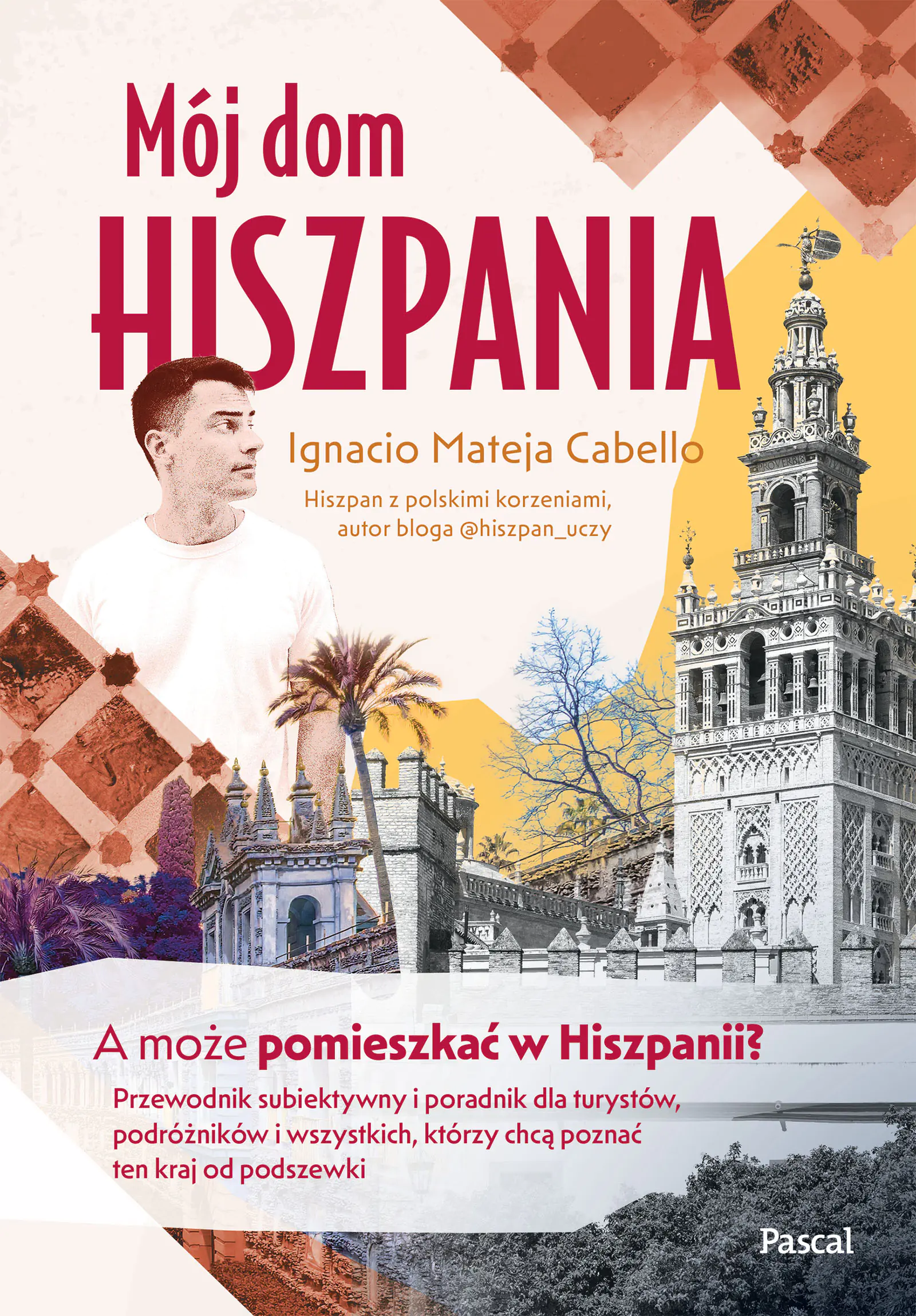 Książka - Mój dom, Hiszpania. A może pomieszkać w Hiszpanii?