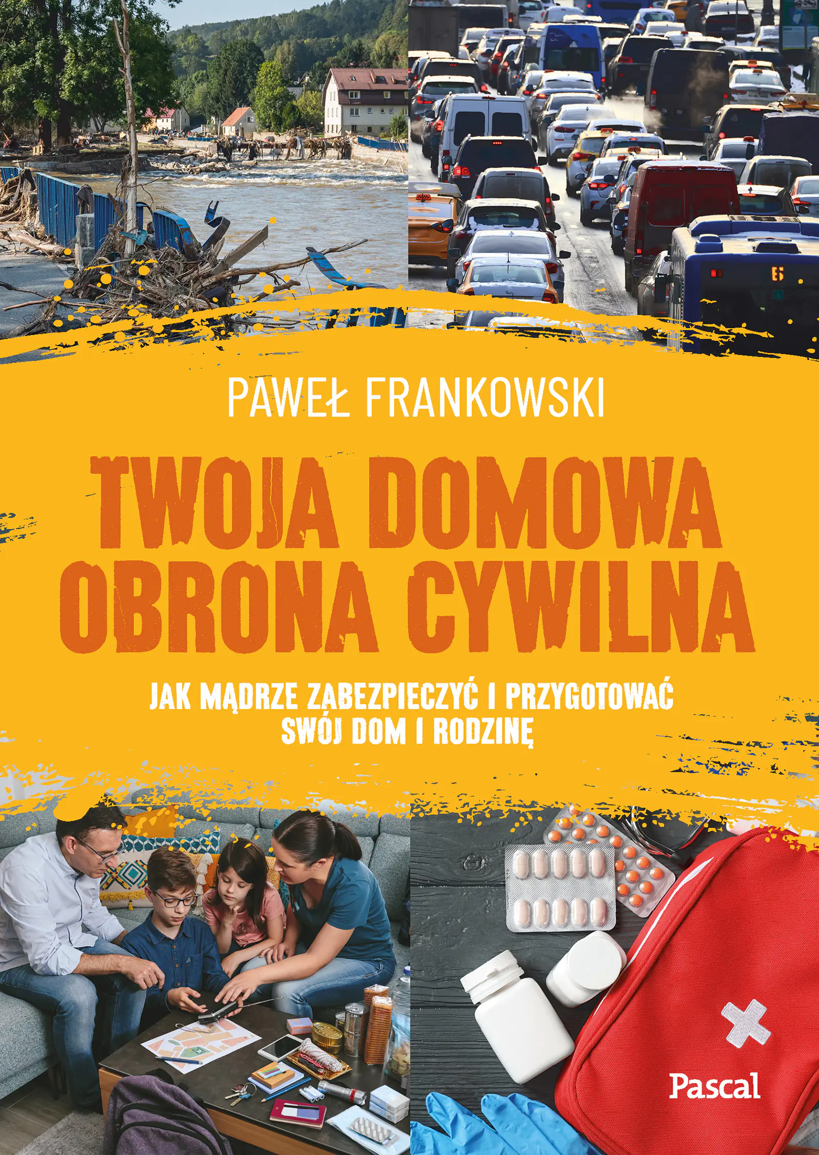 Książka - Twoja domowa obrona cywilna. Jak mądrze zabezpieczyć i przygotować swój dom i rodzinę