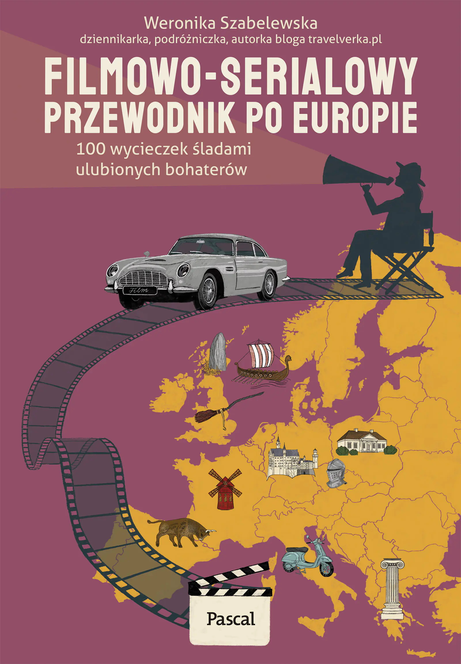 Książka - Filmowo-serialowy przewodnik po Europie. 100 wycieczek śladami ulubionych bohaterów