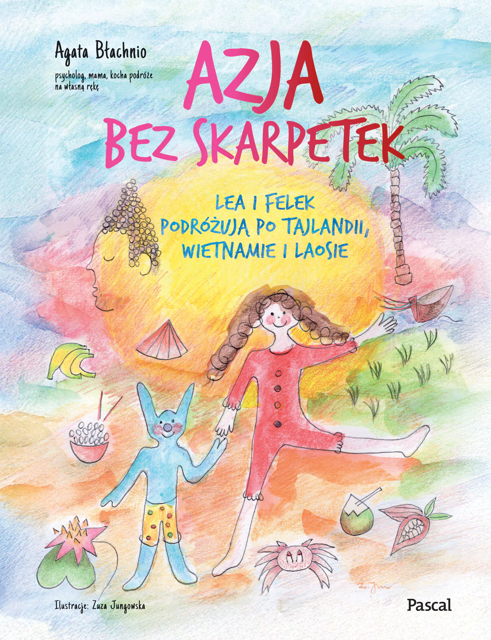Książka - Azja bez skarpetek. Lea i Felek podróżują po Tajlandii, Wietnamie i Laosie