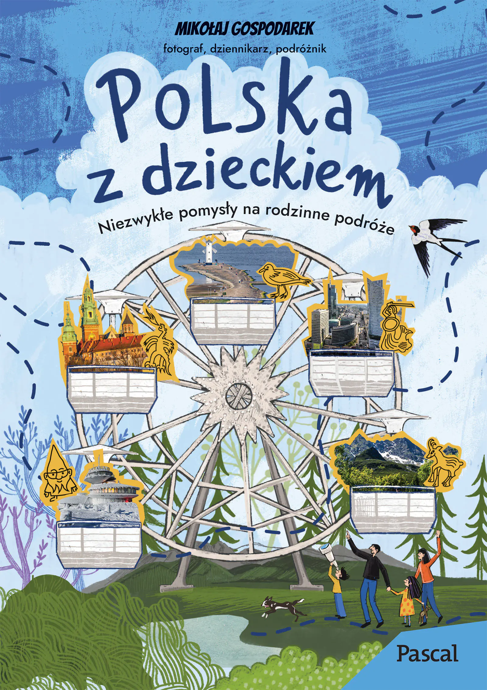 Książka - Polska z dzieckiem. Niezwykłe pomysły na rodzinne podróże