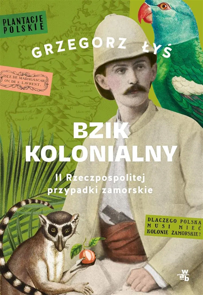 Bzik kolonialny. II Rzeczpospolitej przypadki zamorskie