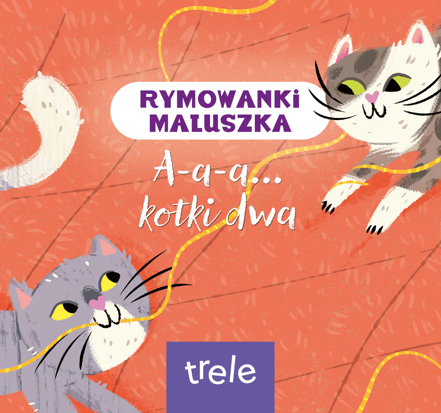 Książka - A-a-a... kotki dwa. Rymowanki maluszka
