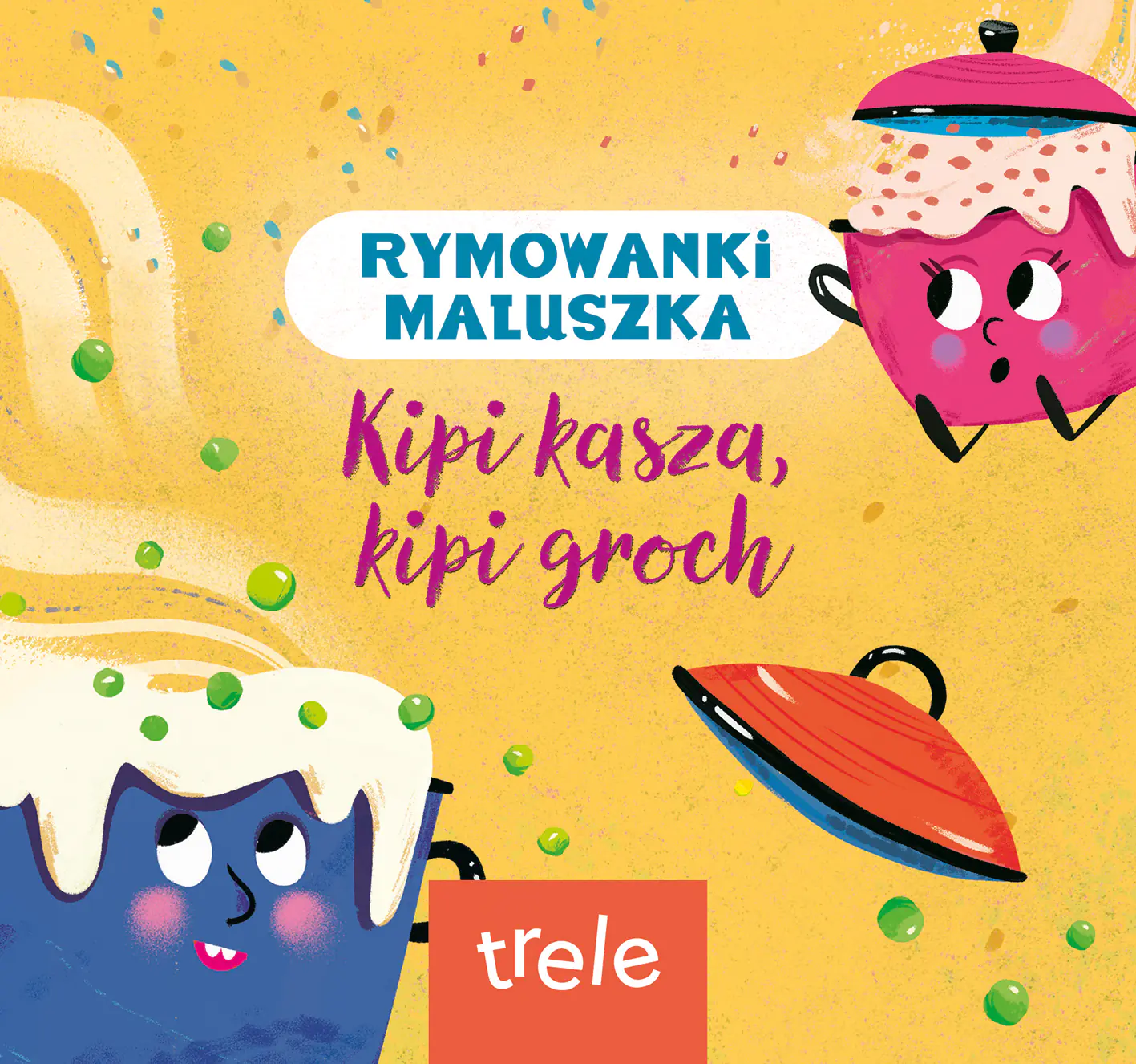 Książka - Kipi kasza, kipi groch. Rymowanki maluszka