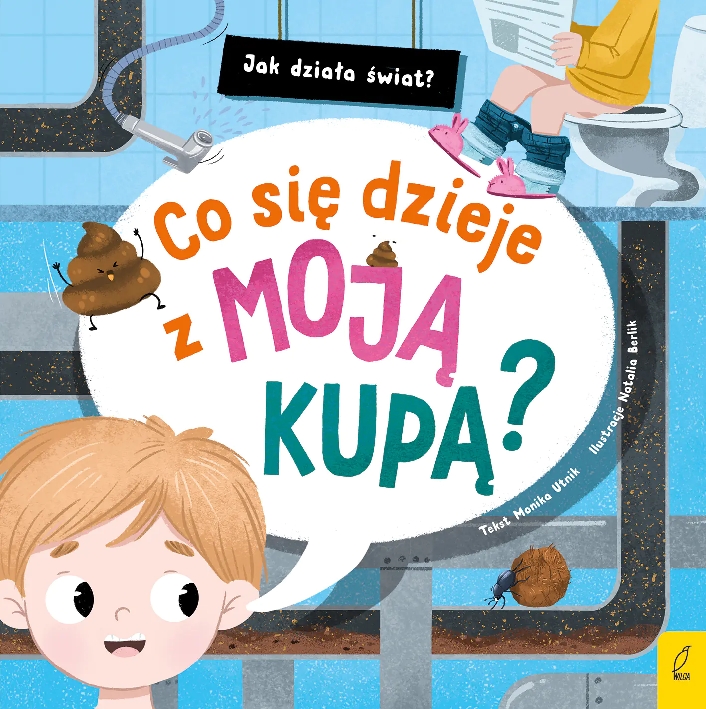 Książka - Co się dzieje z moją kupą? Jak działa świat?