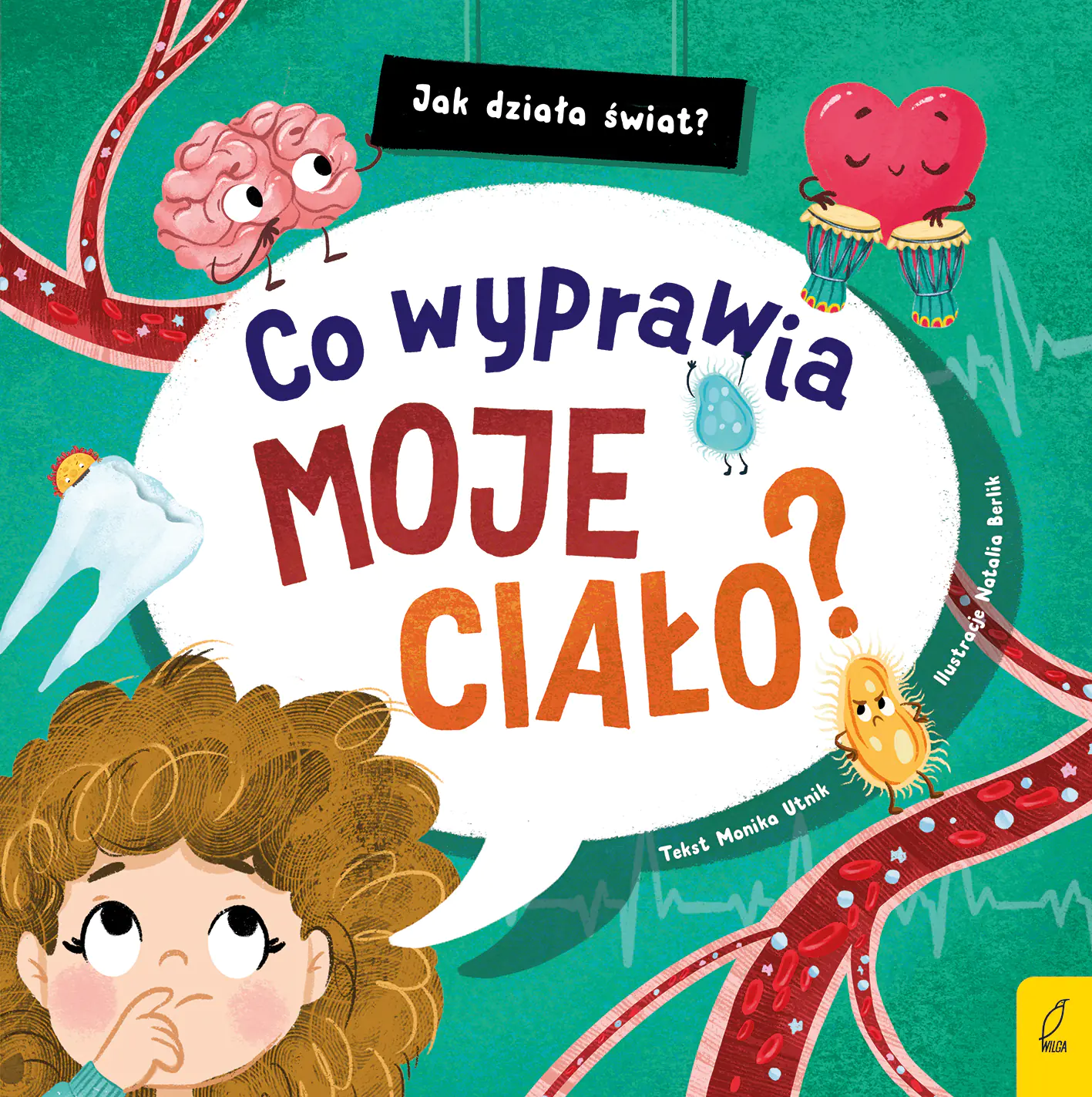 Książka - Co wyprawia moje ciało? Jak działa świat?