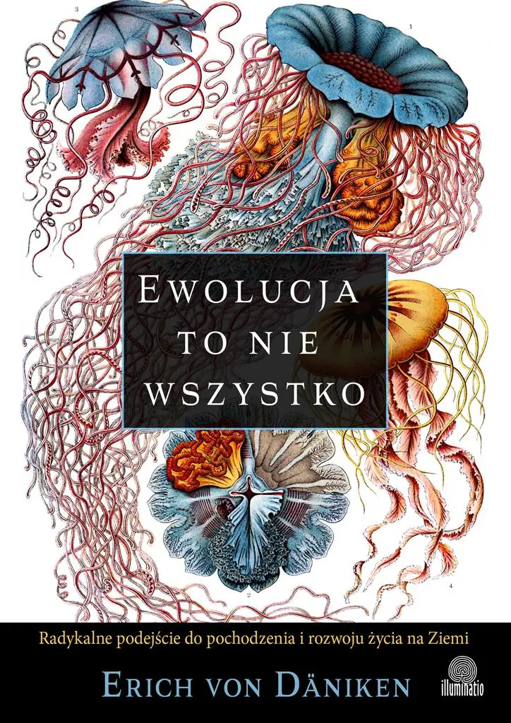 Ewolucja to nie wszystko. Radykalne podejście do pochodzenia i rozwoju życia na Ziemi