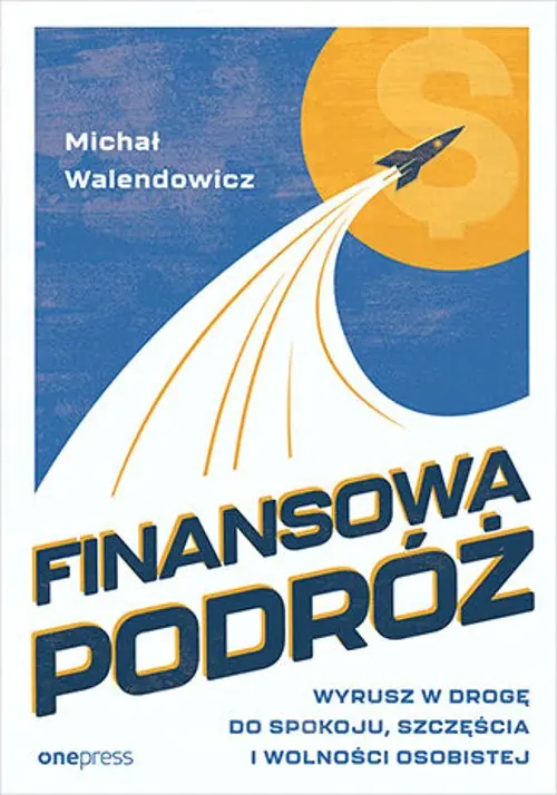 Książka - Finansowa Podróż. Wyrusz w drogę do spokoju, szczęścia i wolności osobistej