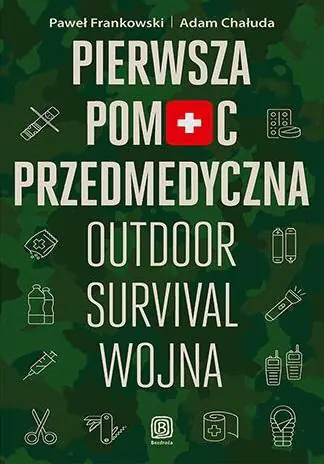 Książka - Pierwsza pomoc przedmedyczna. Outdoor - survival - wojna