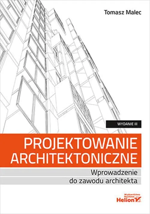 Książka - Projektowanie architektoniczne. Wprowadzenie do zawodu architekta. Wydanie 3