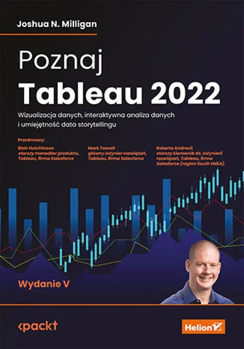 Książka - Poznaj Tableau 2022. Wizualizacja danych, interaktywna analiza danych i umiejętność data storytellingu